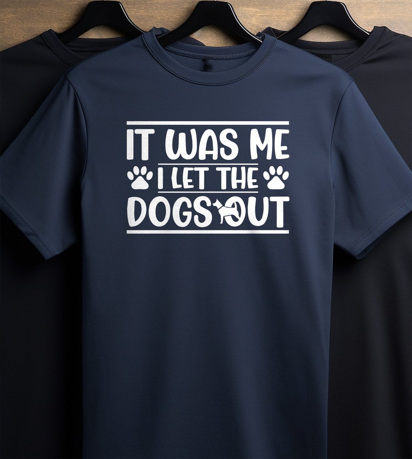 It Was Me I Let the Dogs Out 4 T-shirt