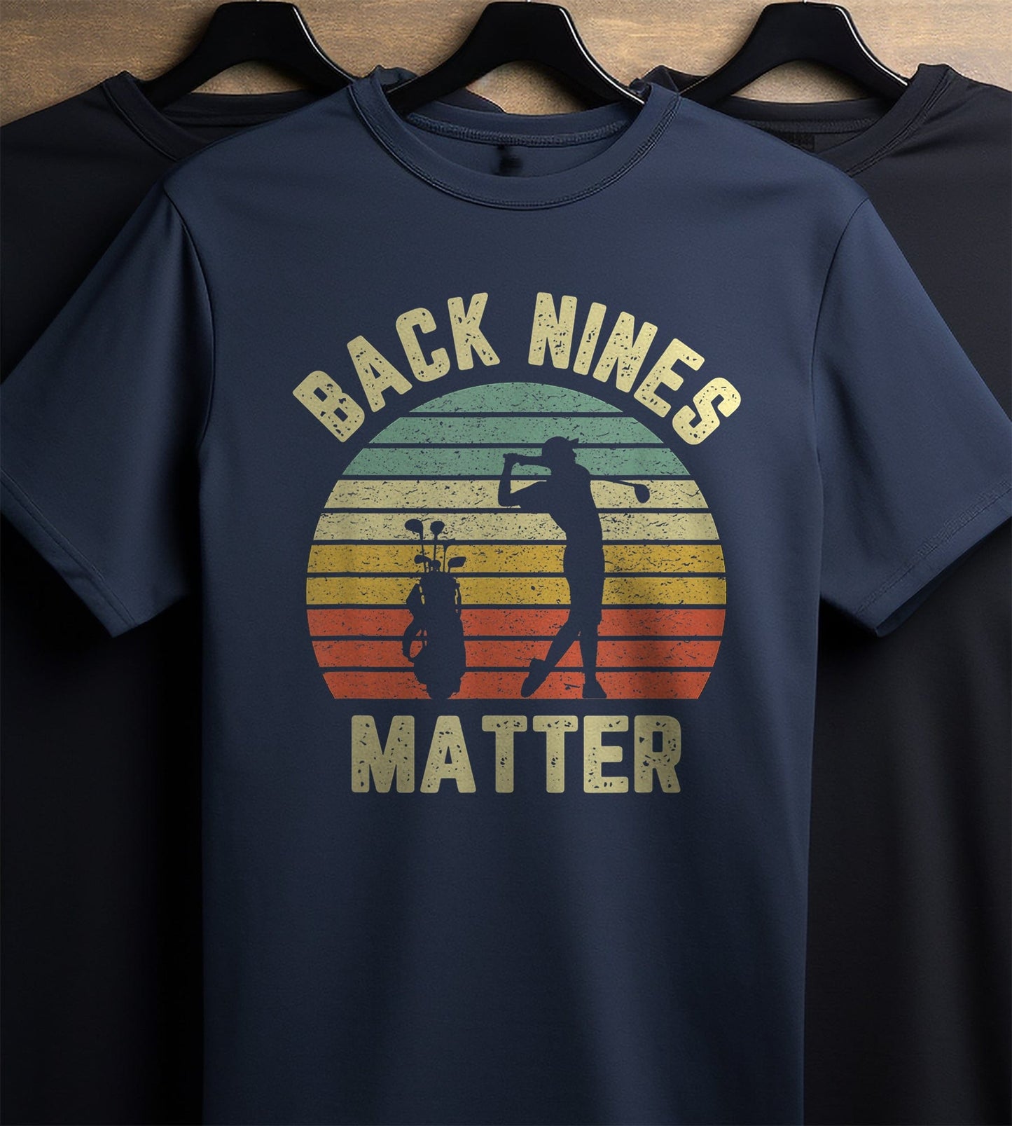 Back Nines Matter Golf T-Shirt Style001