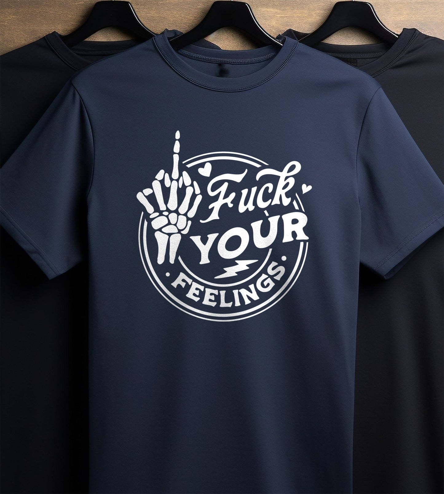 Forget Your Feelings T-shirt