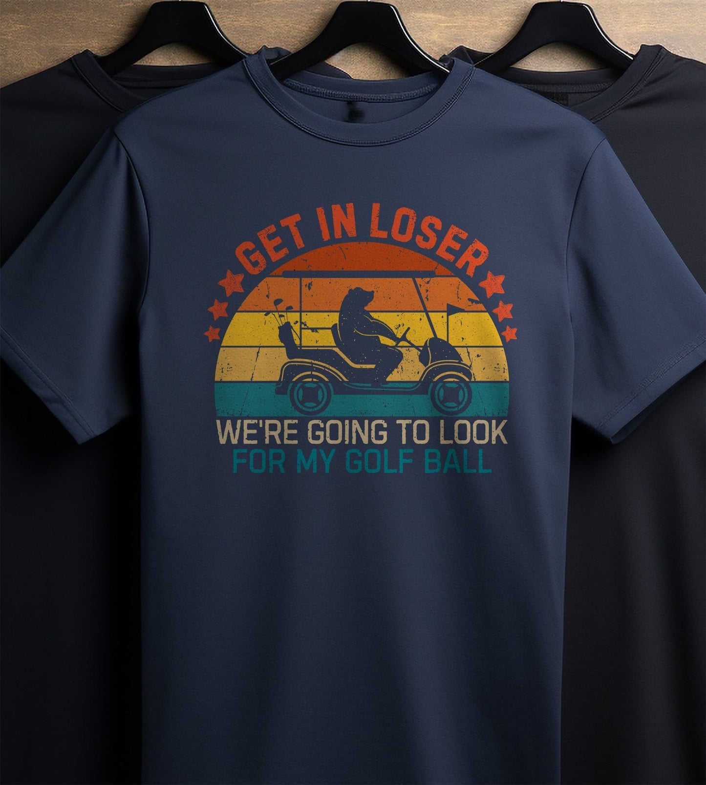 Get In Loser, We're Golfing T-Shirt