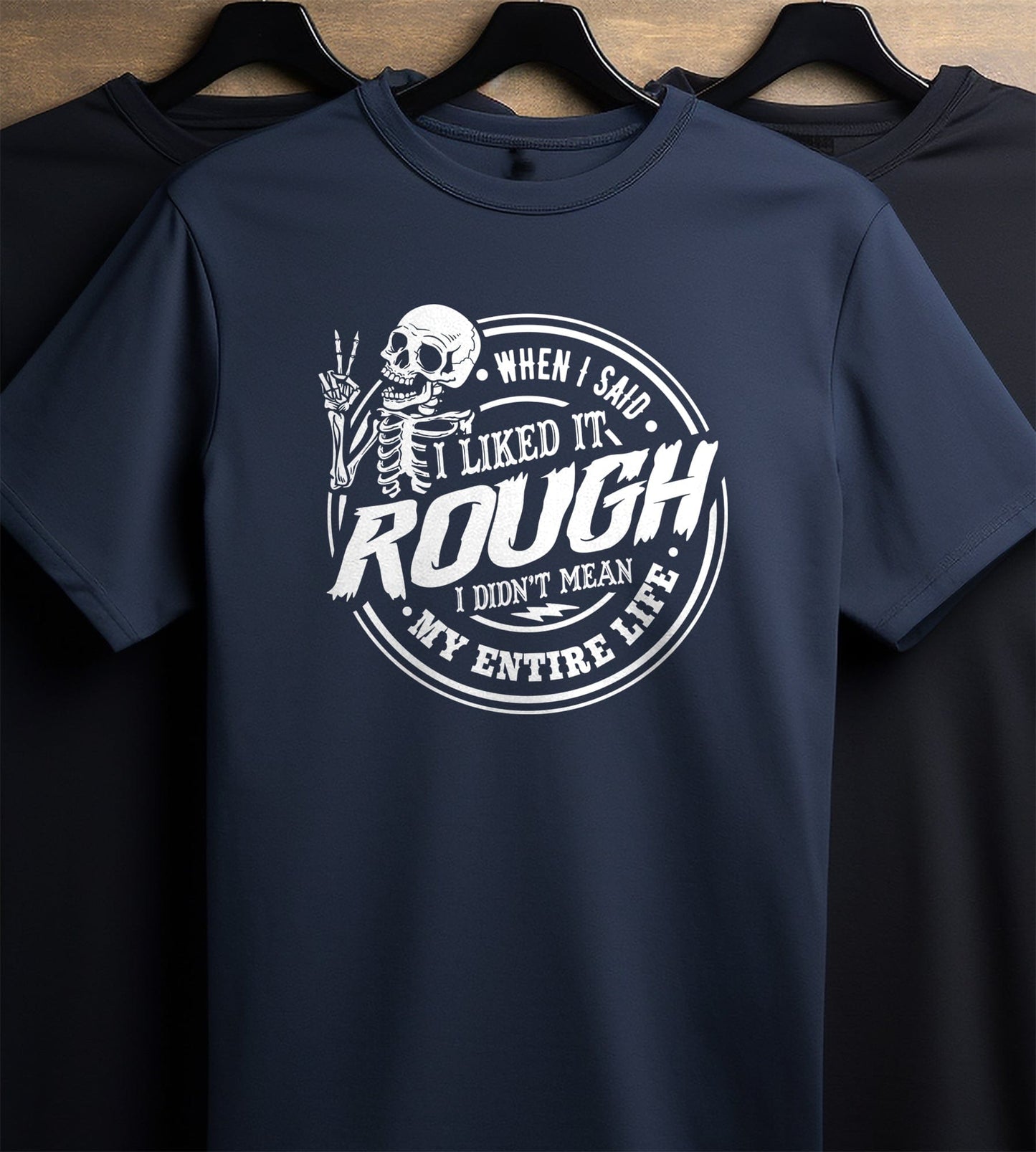 When I Said I Liked It Rough Skeleton T-Shirt