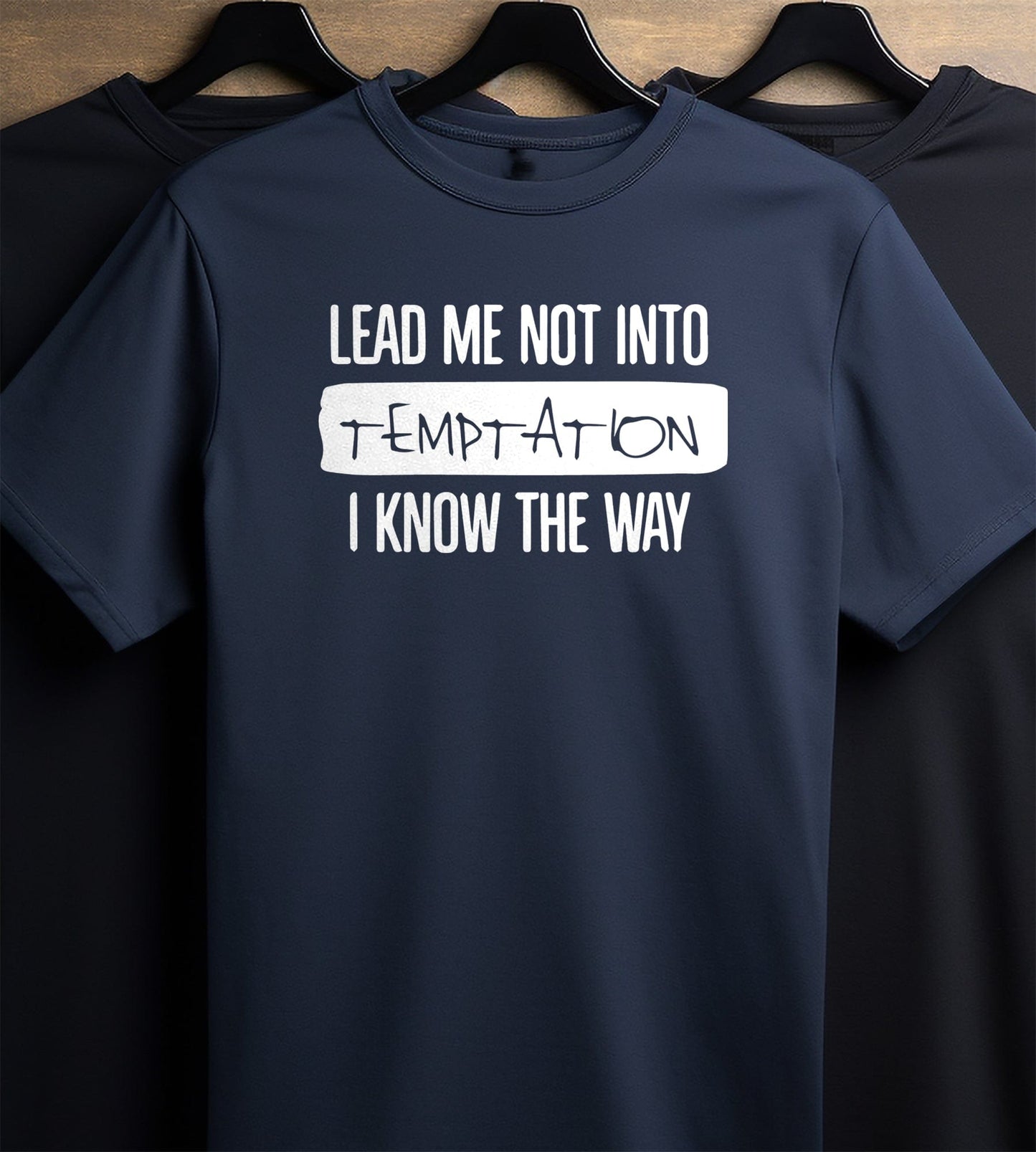 Lead Me to Temptation 3 T-shirt