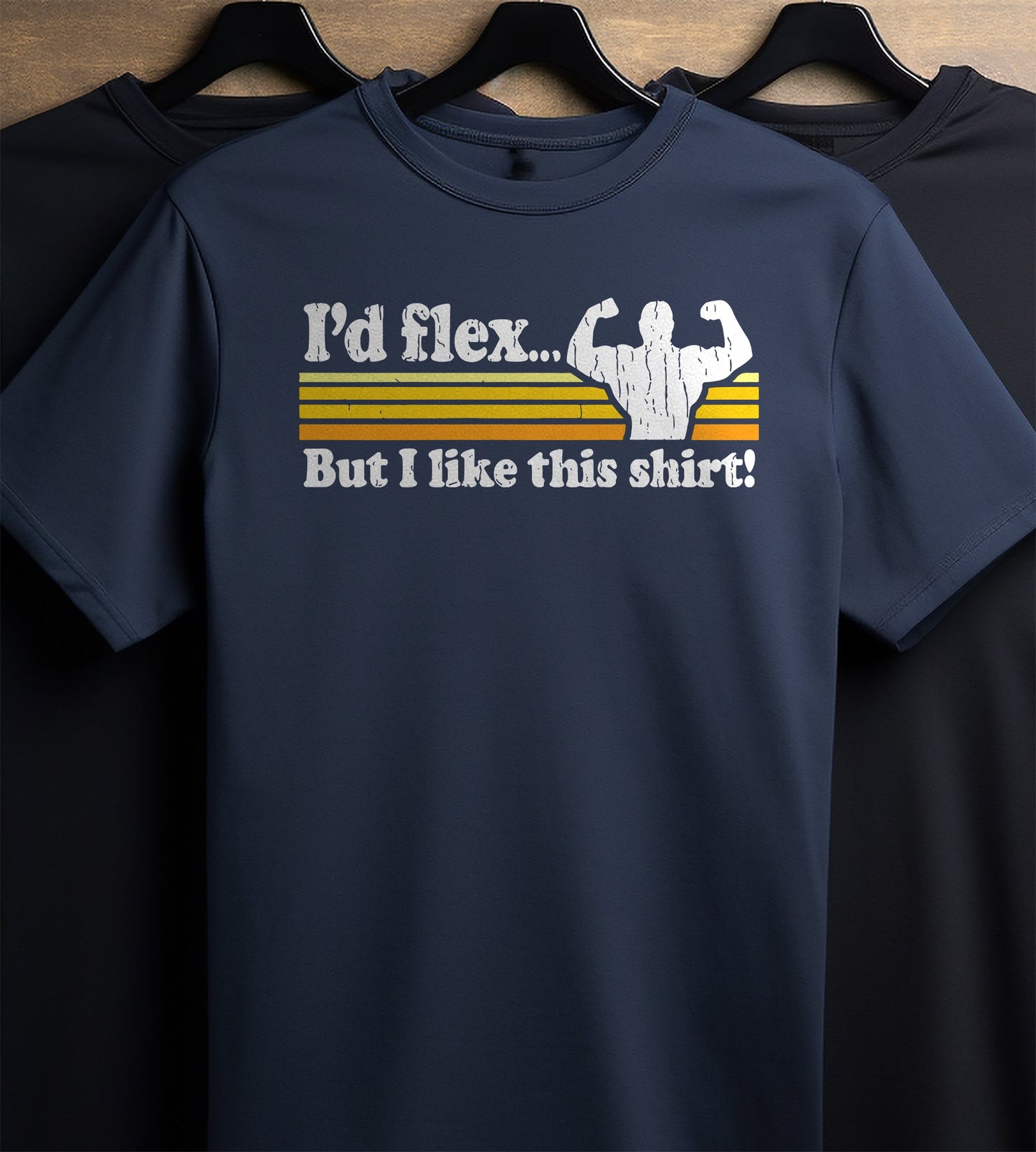 I'd Flex But I Like This Shirt T-shirt