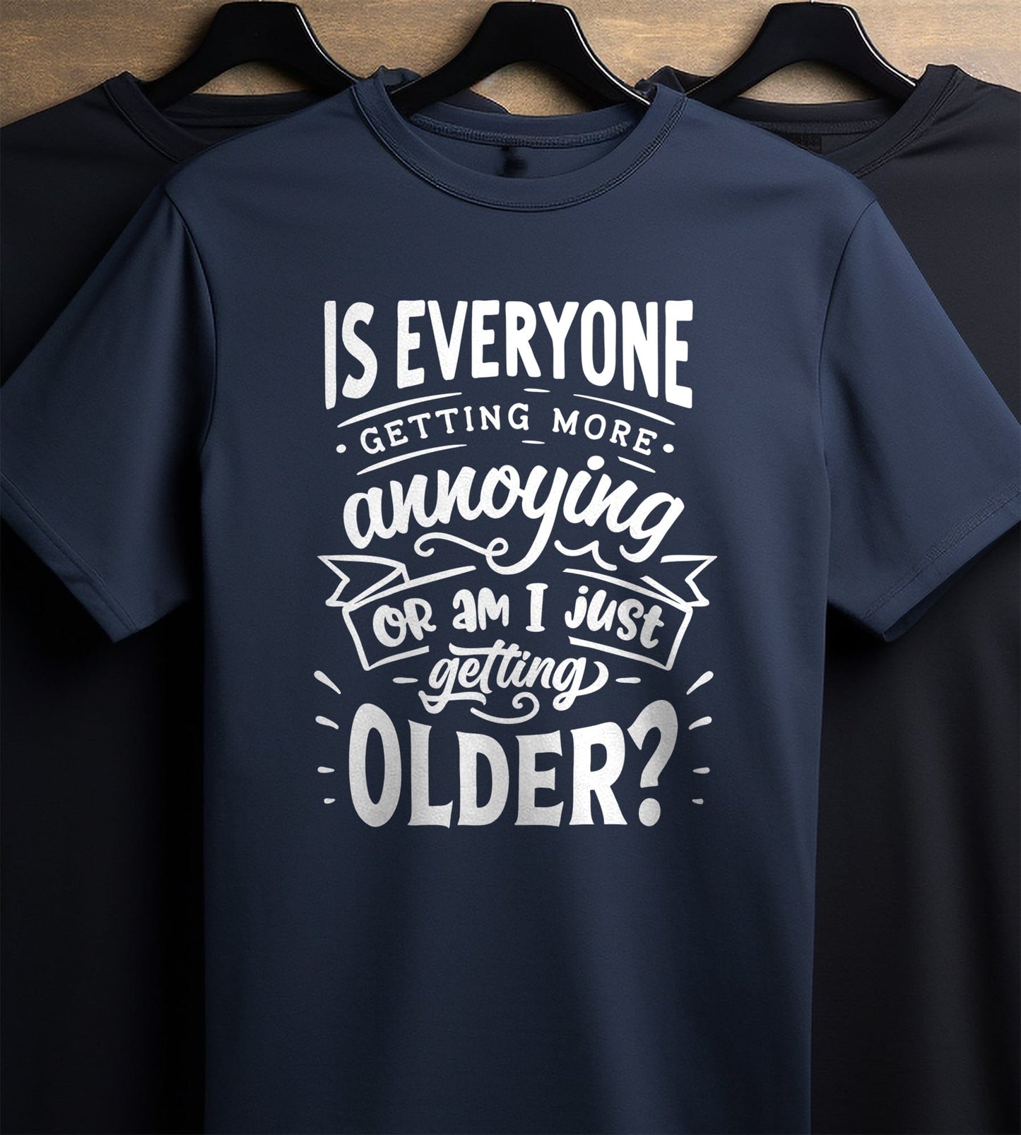 Is Everyone Getting Older T-shirt