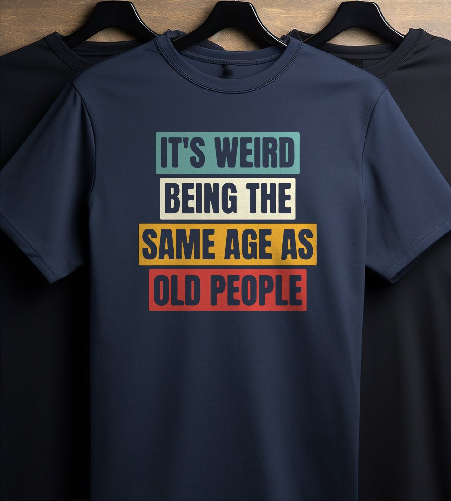 Weird Being the Same Age as Old People 5 T-shirt
