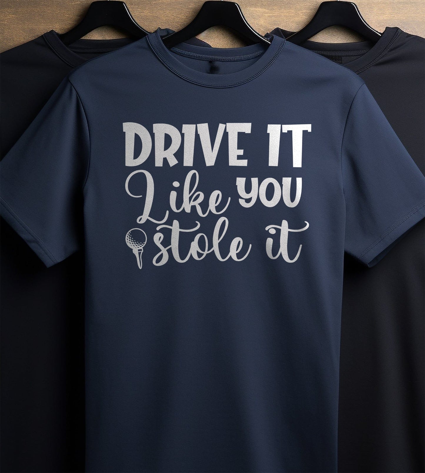 Golf-98 T-Shirt Drive It Like You Stole It