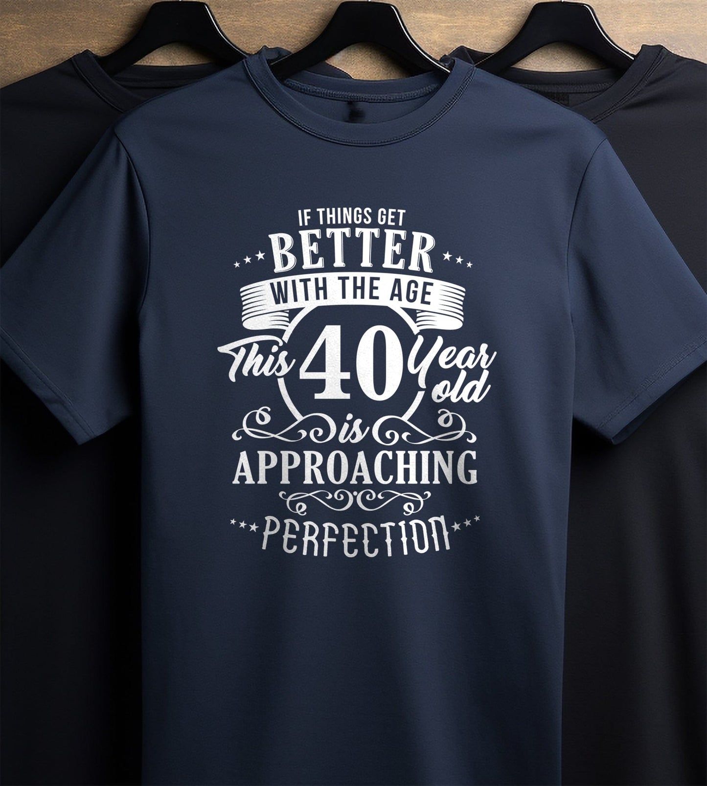 Better With Age 40 T-Shirt