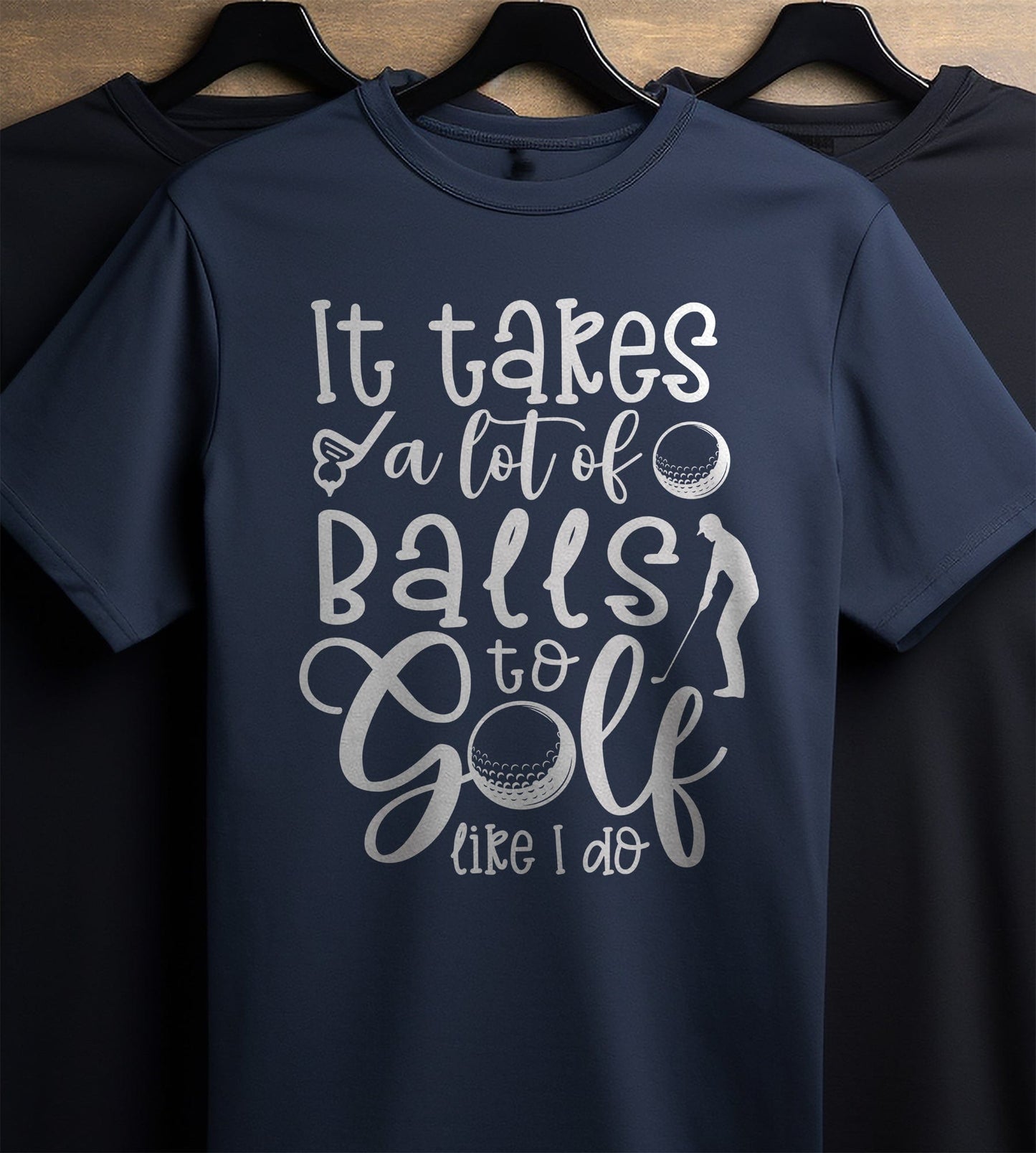 Golf-68 T-Shirt It Takes Balls to