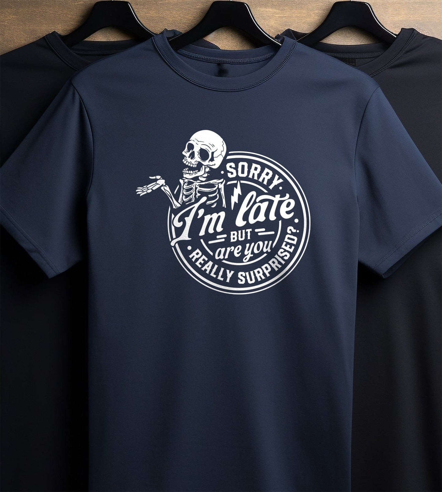Sorry I'm Late, But... T-Shirt