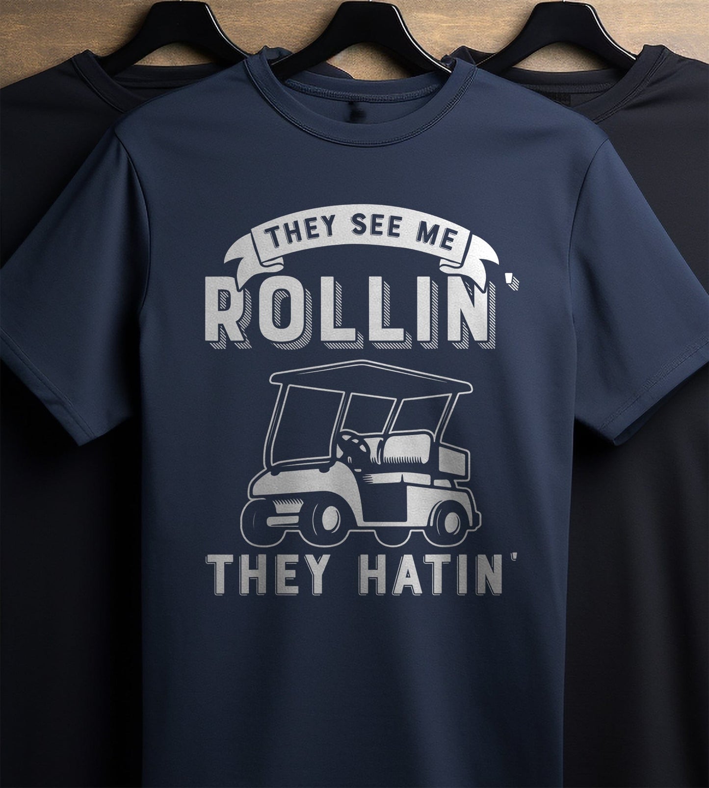 They See Me Rollin' They Hatin' Golf t-shirt