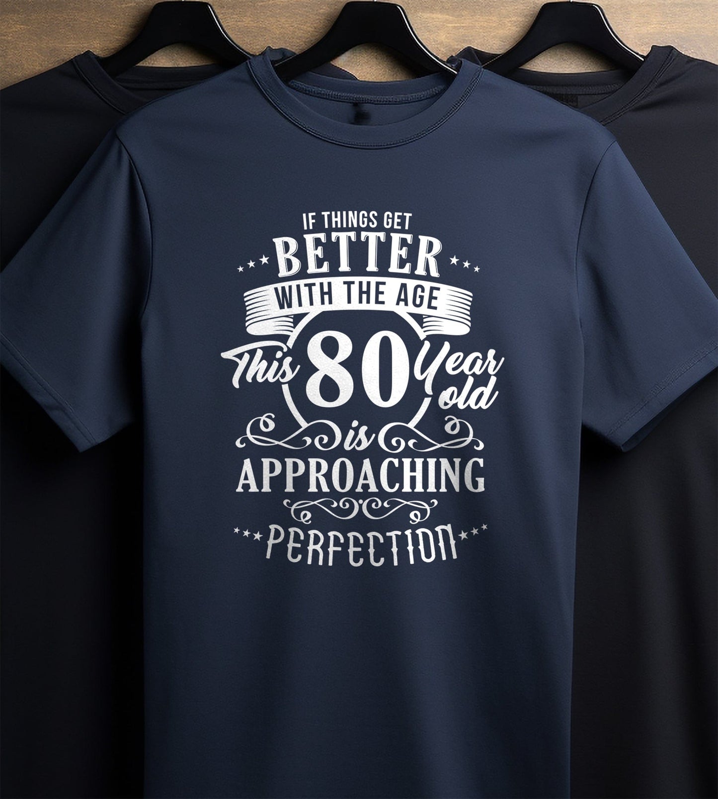 Better with Age 80 t-shirt
