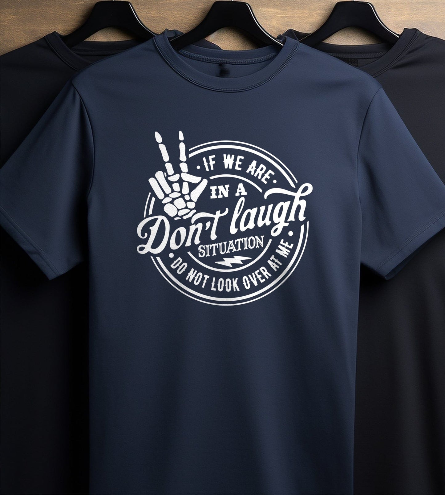 If We Are In A Don't Laugh Situation T-shirt