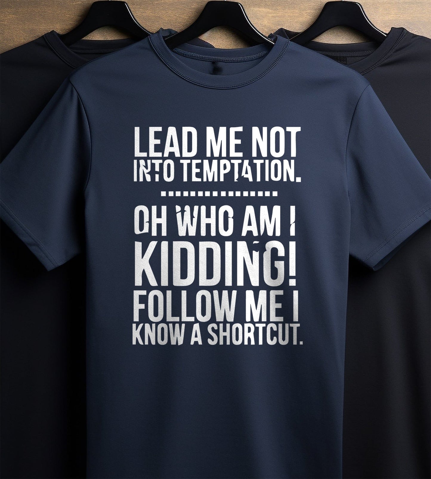 Lead Me to Temptation 1 T-shirt
