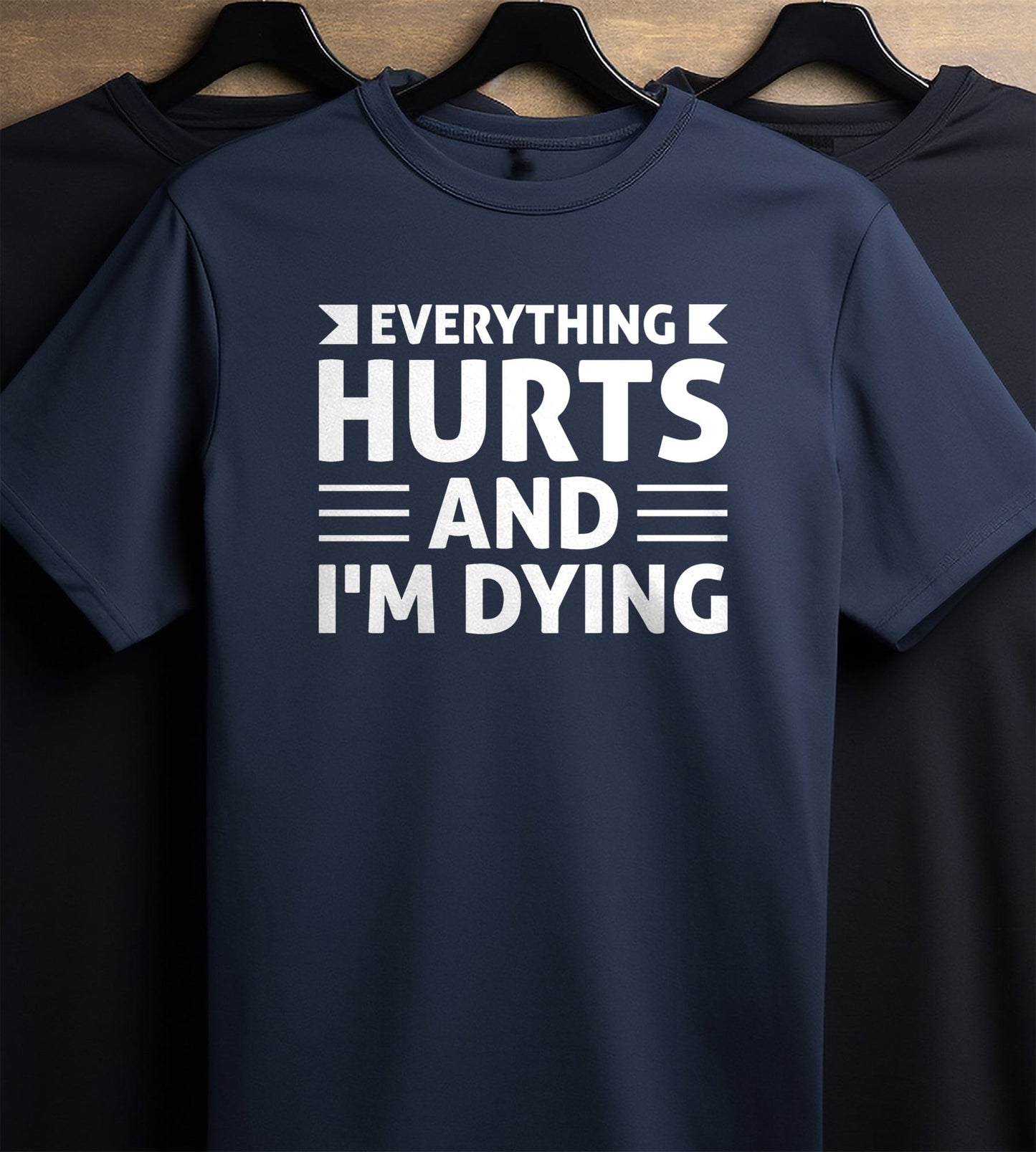 Everything Hurts 3 T-shirt