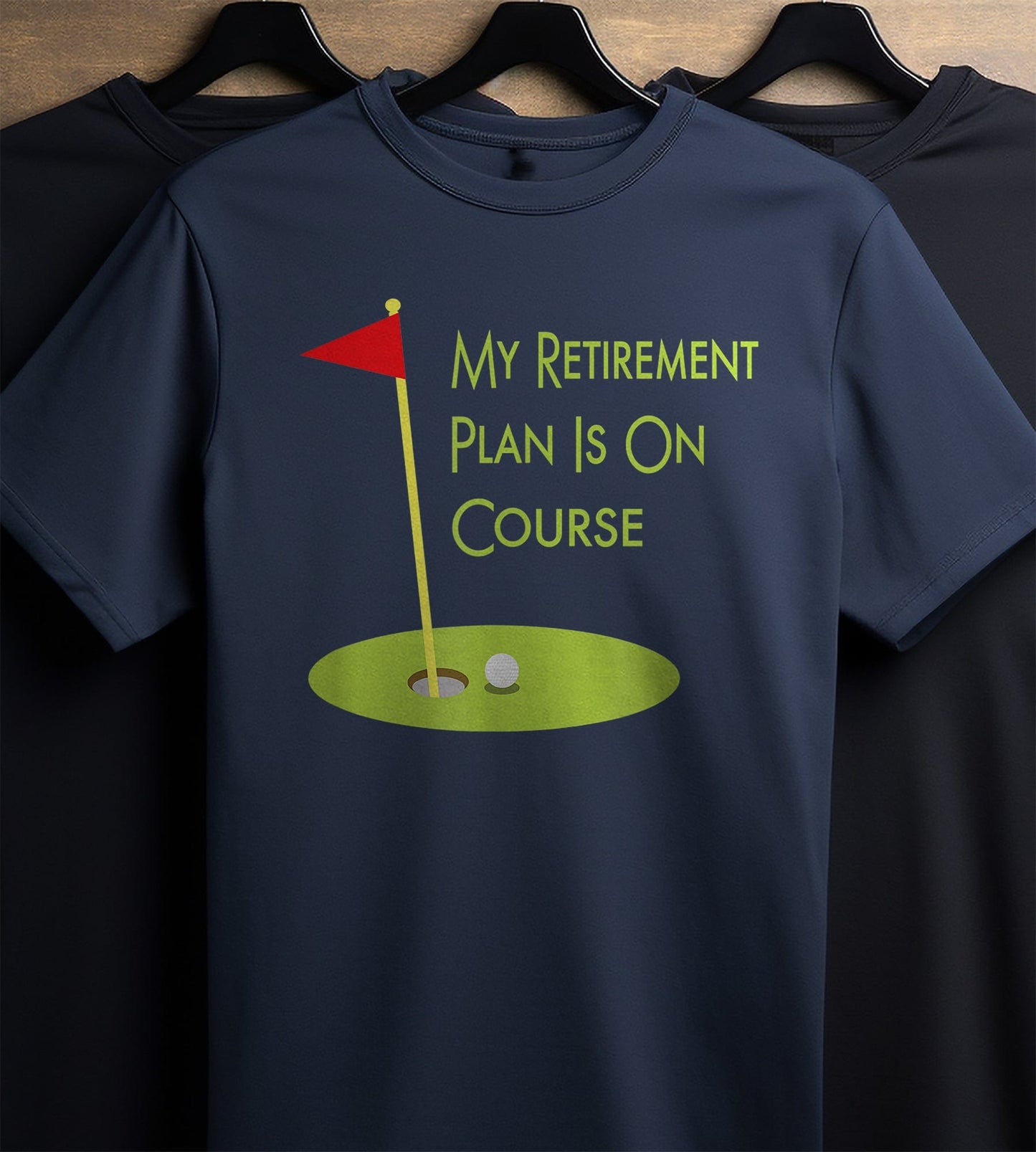 My Retirement Plan is on Course t-shirt