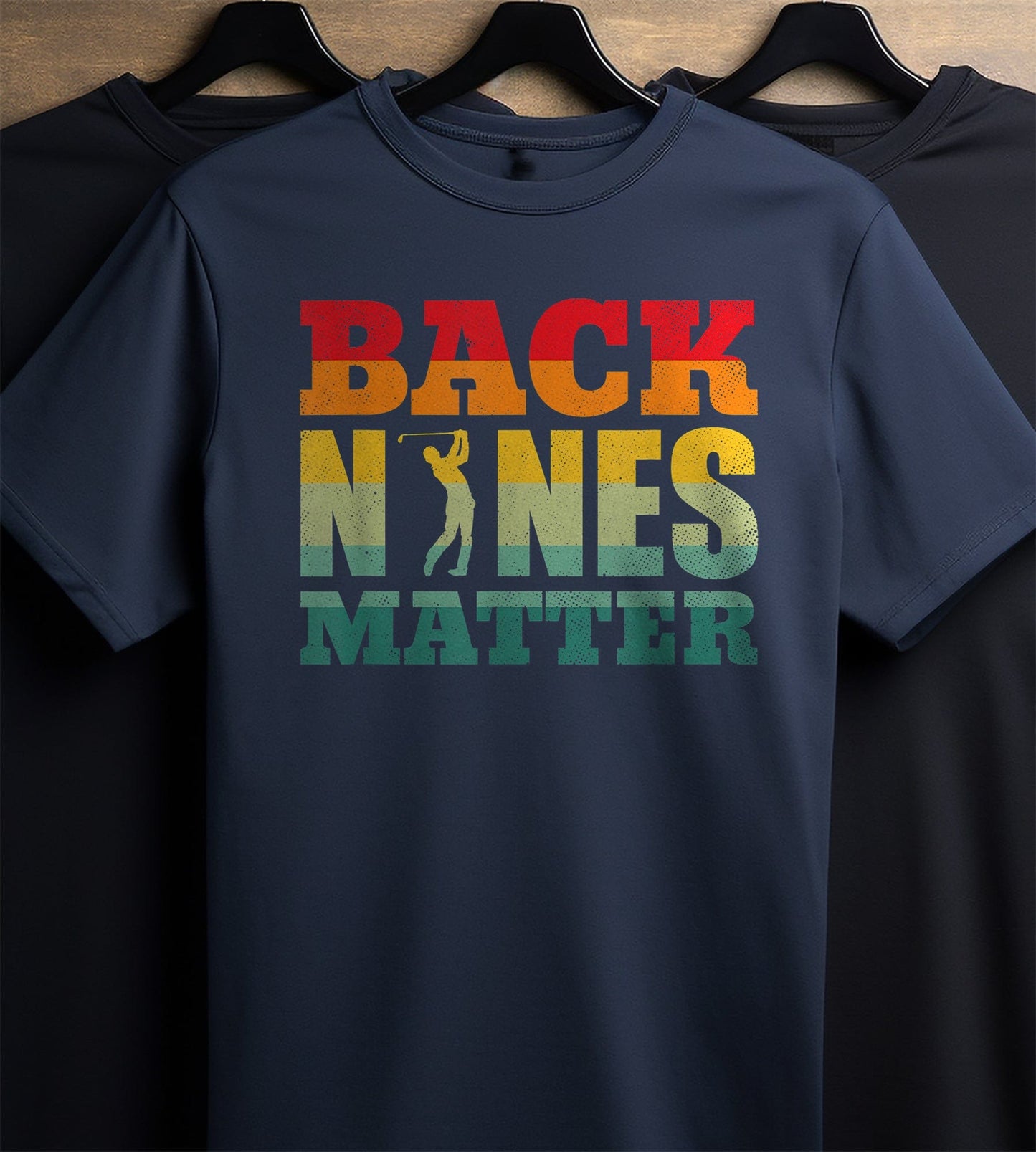 Back Nines Matter Golf T-Shirt