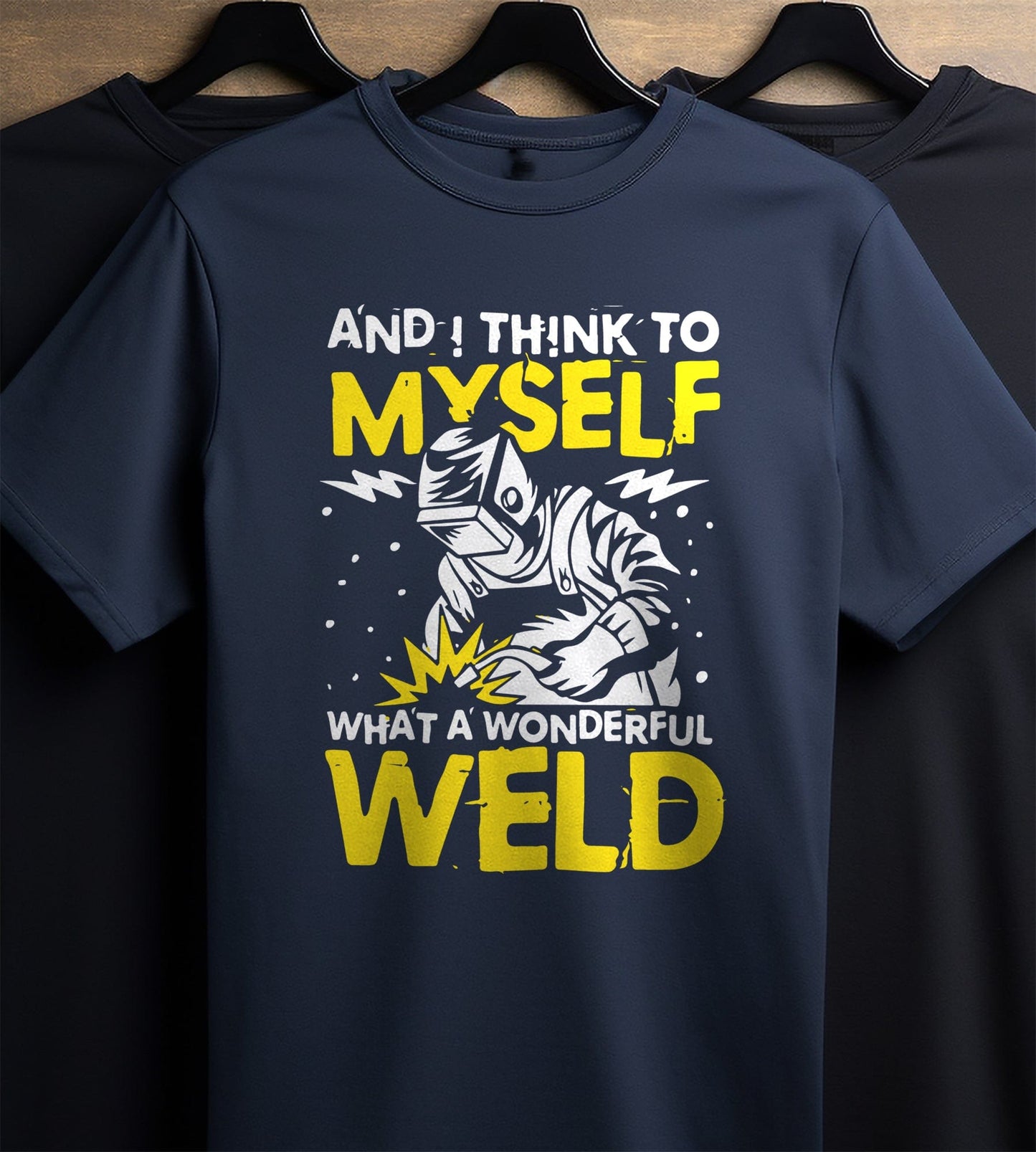 What a Wonderful Weld 4 t-shirt