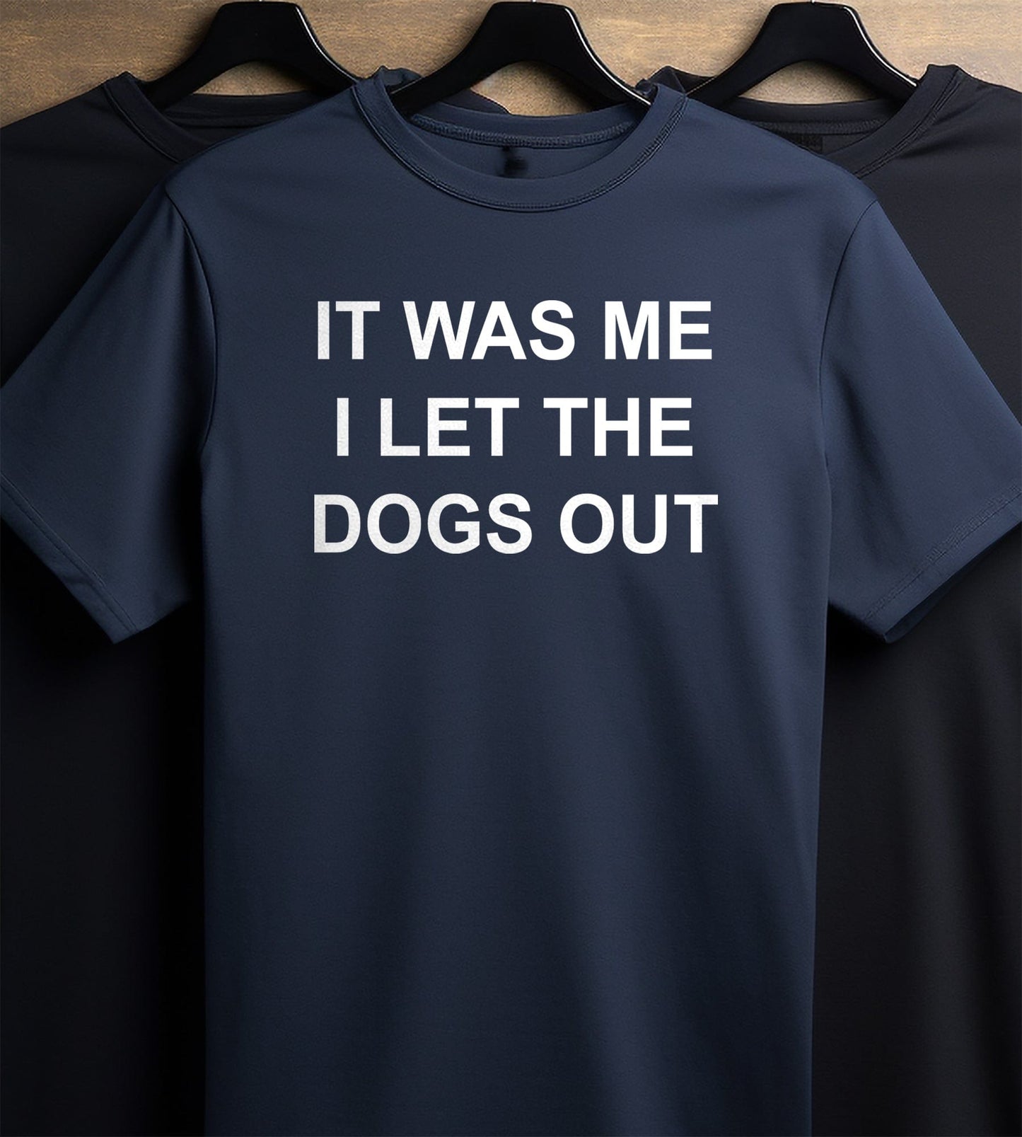 It Was Me I Let the Dogs Out 5 T-Shirt