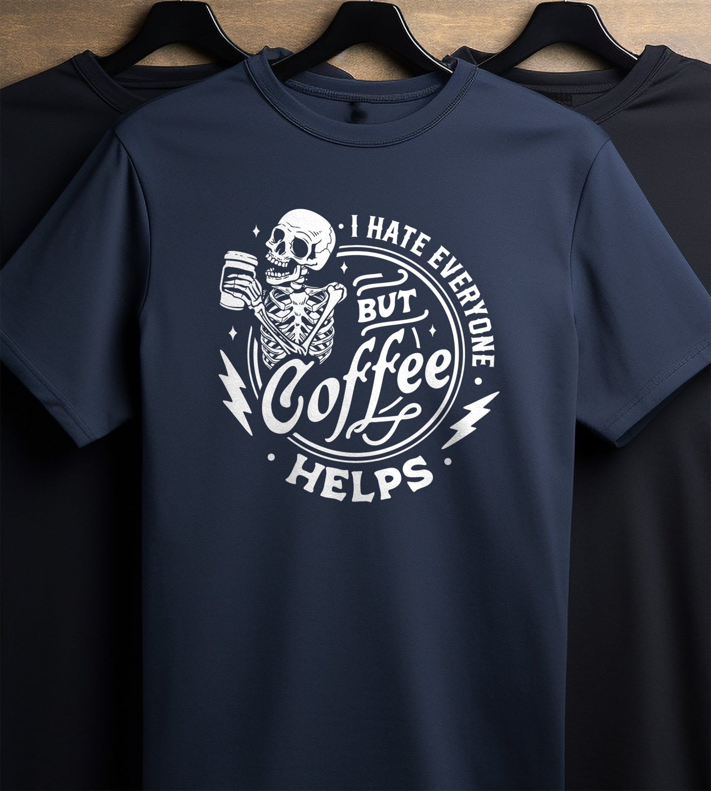 I Hate Everyone But Coffee Helps T-Shirt