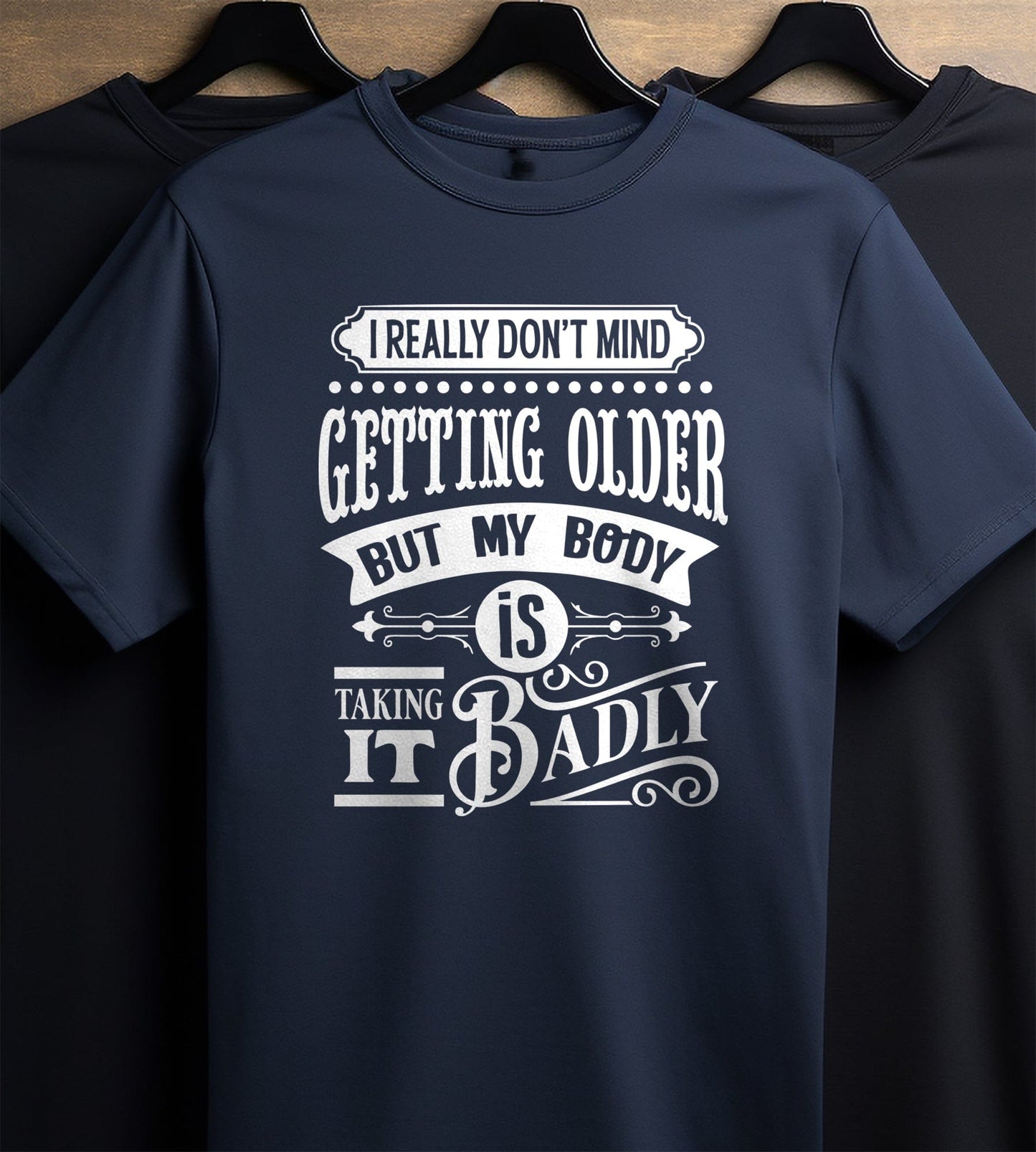 Dont Mind Getting Older t-shirt