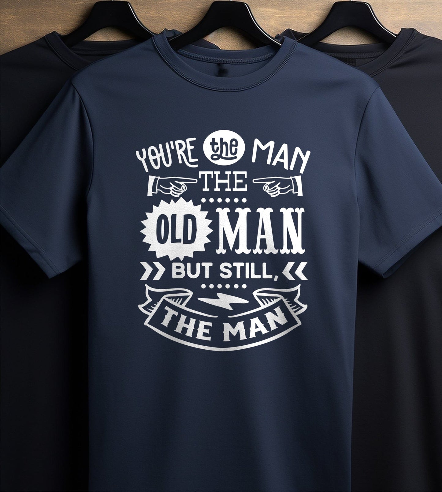 Youre the Man Oldie T-Shirt