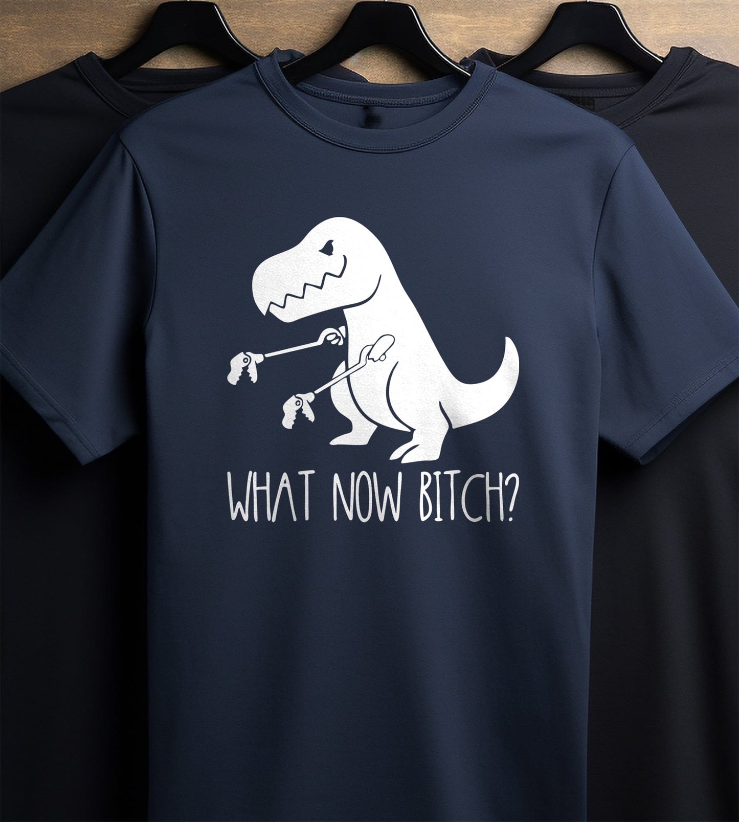 What Now Bitch? T-Rex 2 T-Shirt