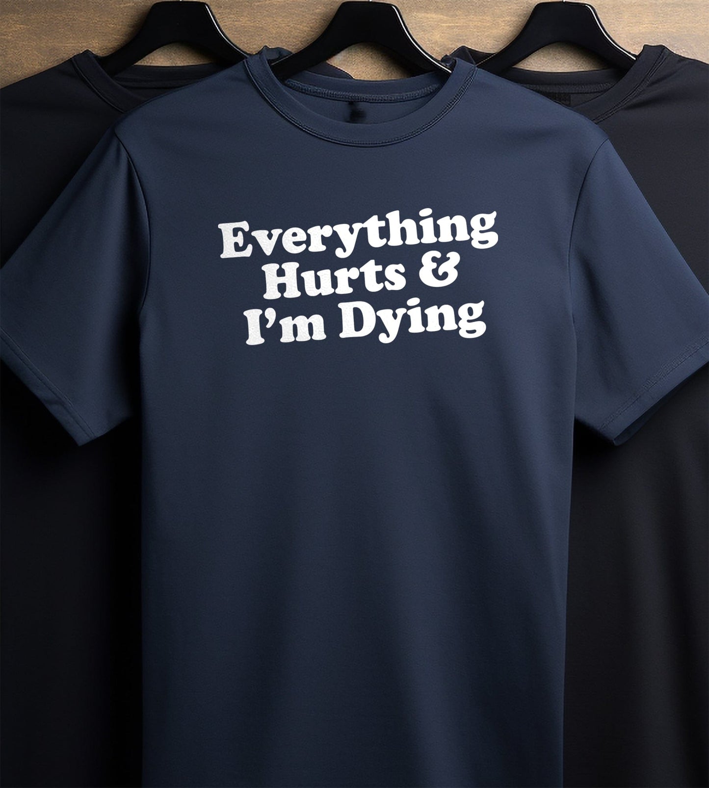 Everything Hurts 1 T-Shirt