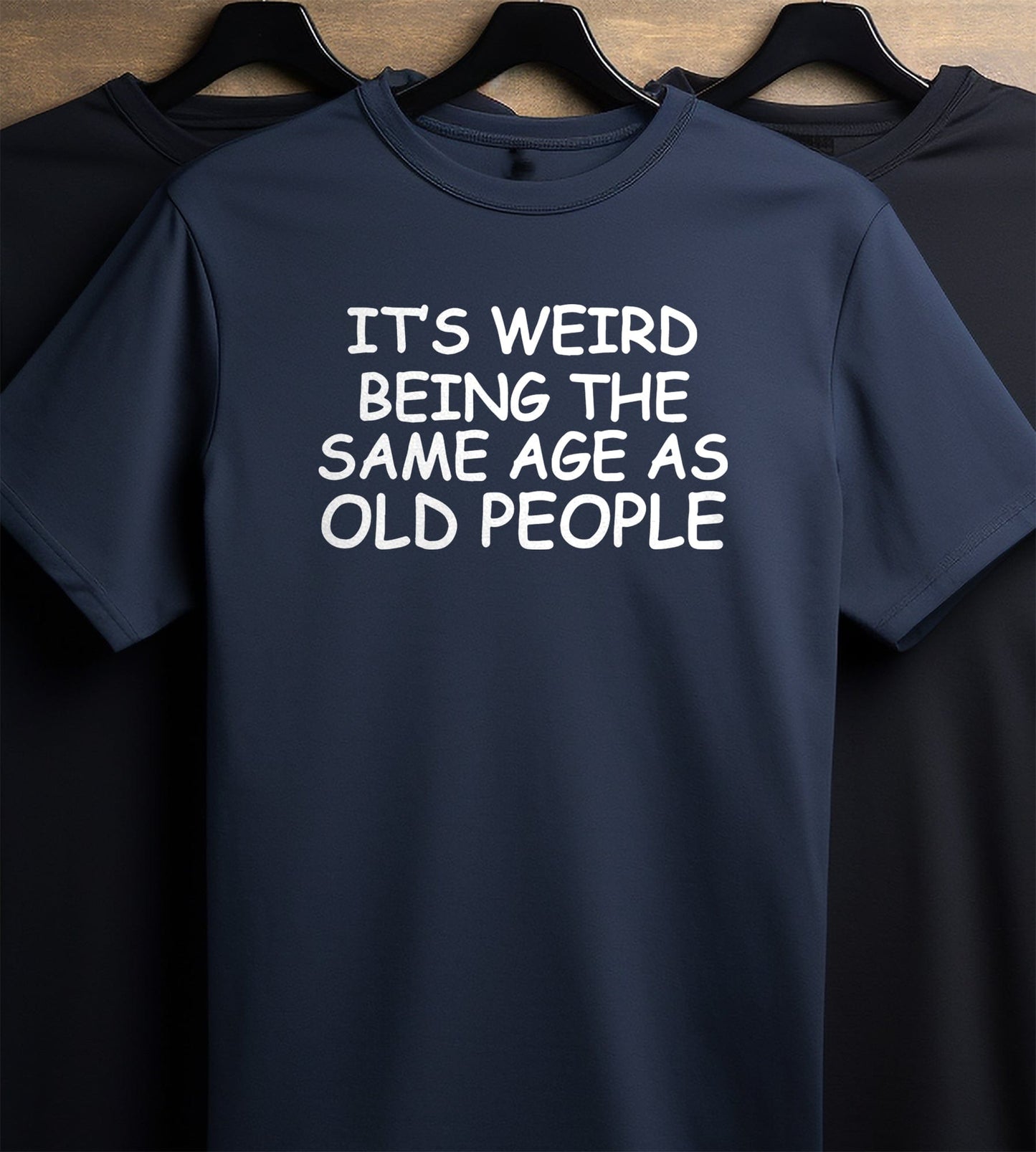 Weird Being Old - T-Shirt