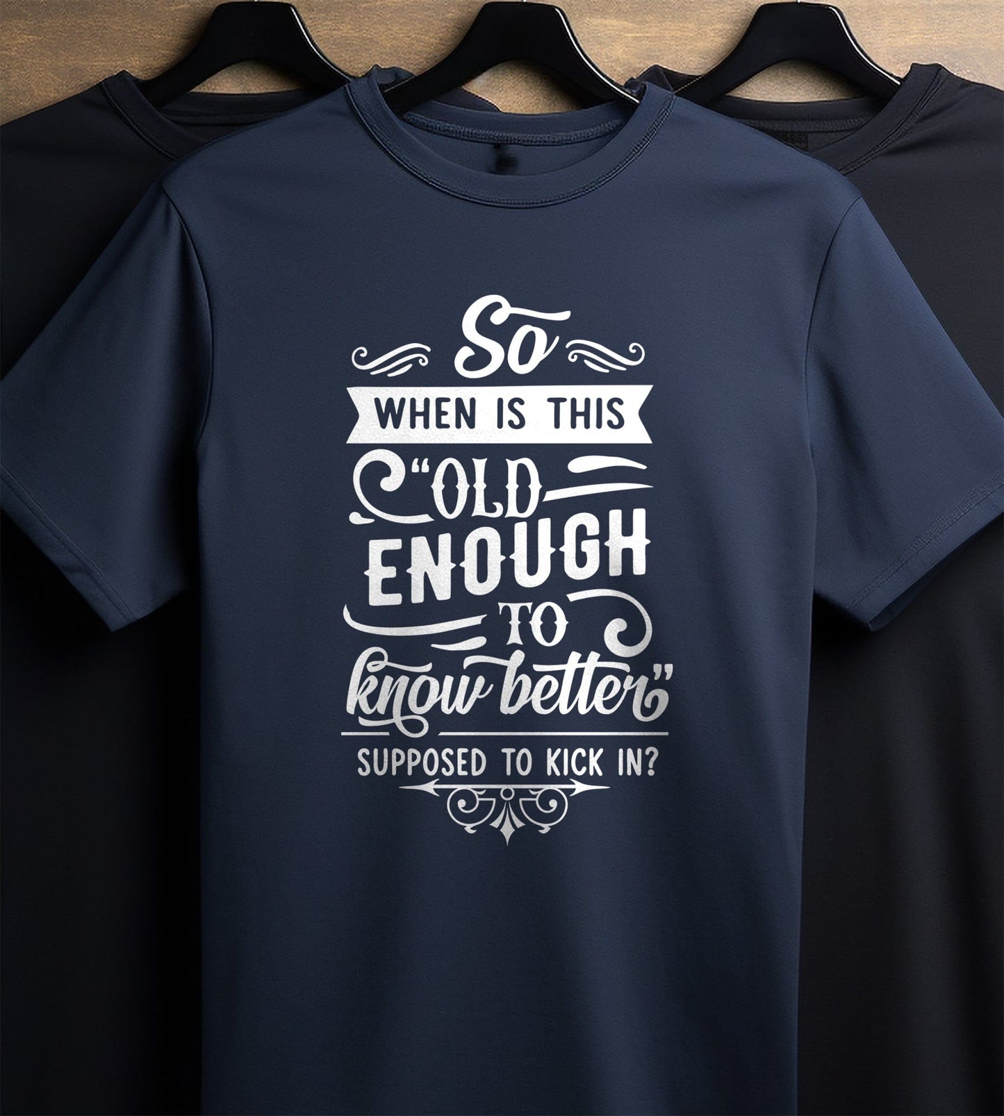 When Is This Old Enough to Know T-shirt