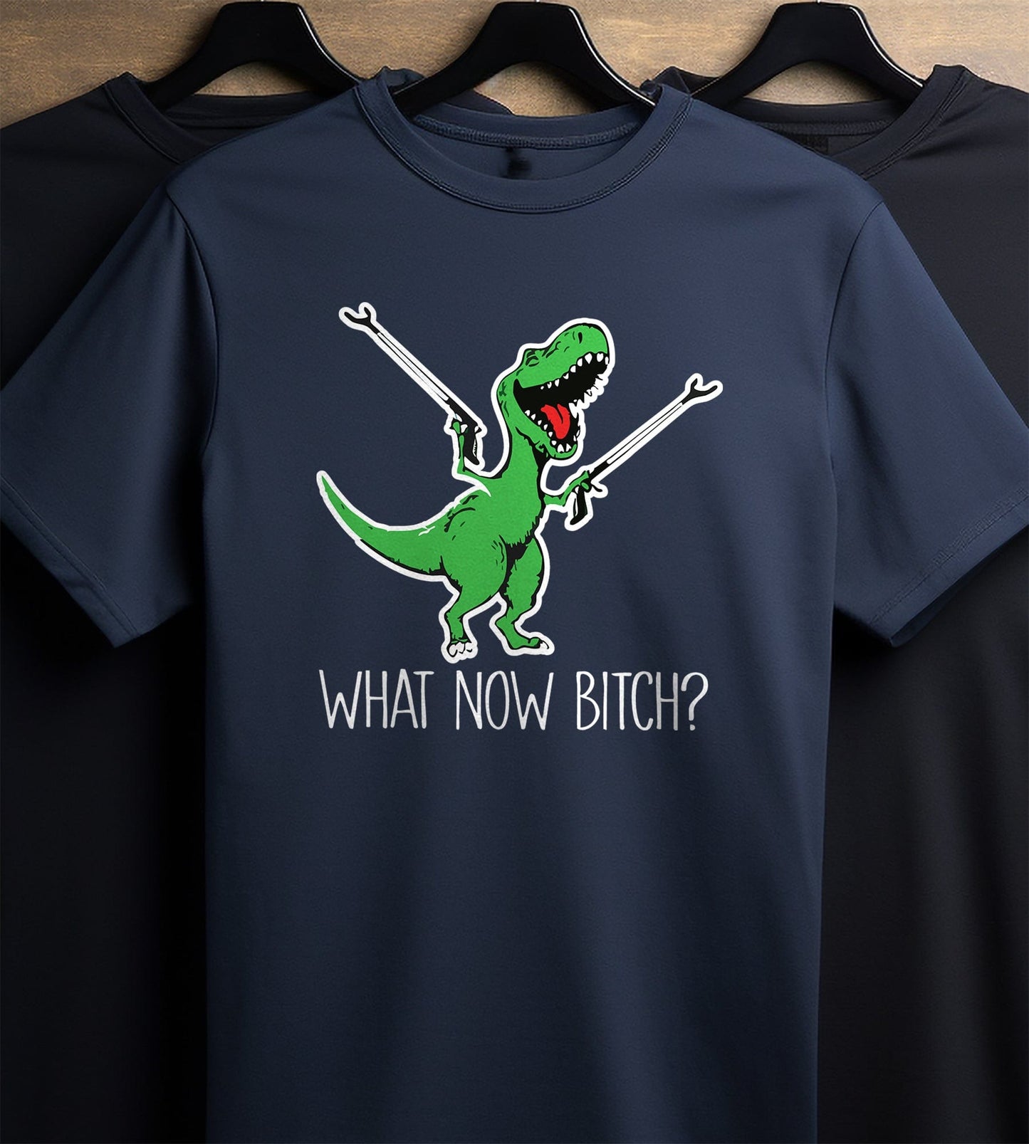 What Now Bitch T-Rex T-Shirt