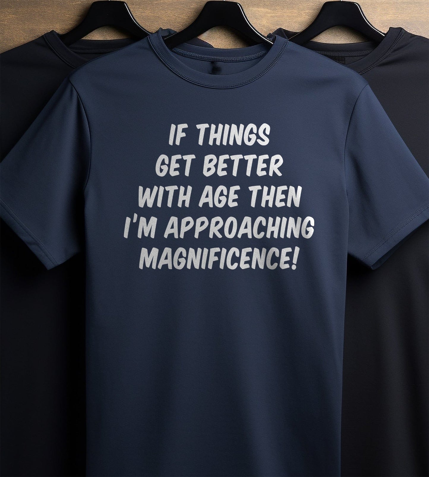 Better With Age T-Shirt