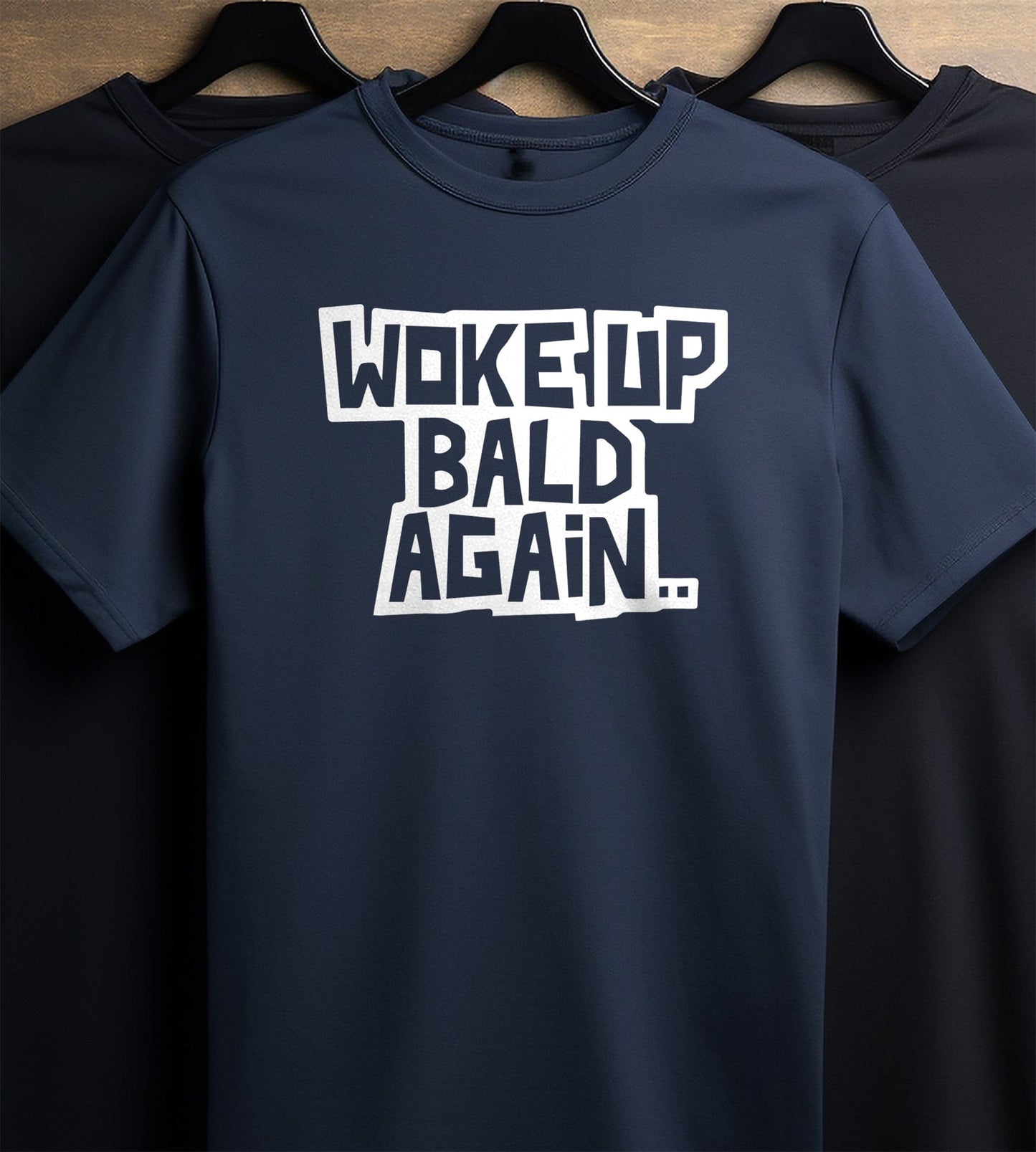 Woke Up Bald Again 2 T-Shirt