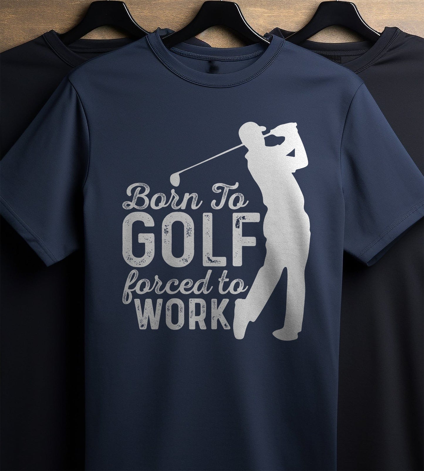 Born to Golf, Forced to Work t-shirt