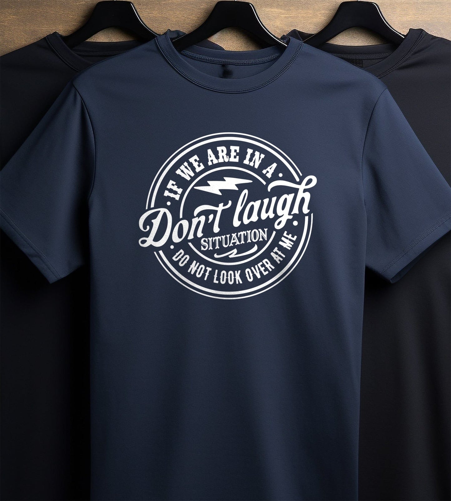 If We Are In A Don't Laugh T-Shirt