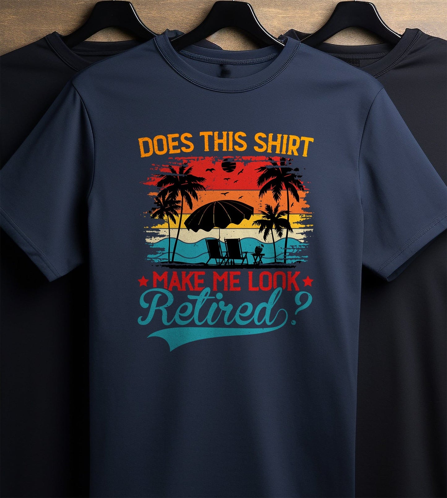 Shirt Make Me Look Retired T-shirt
