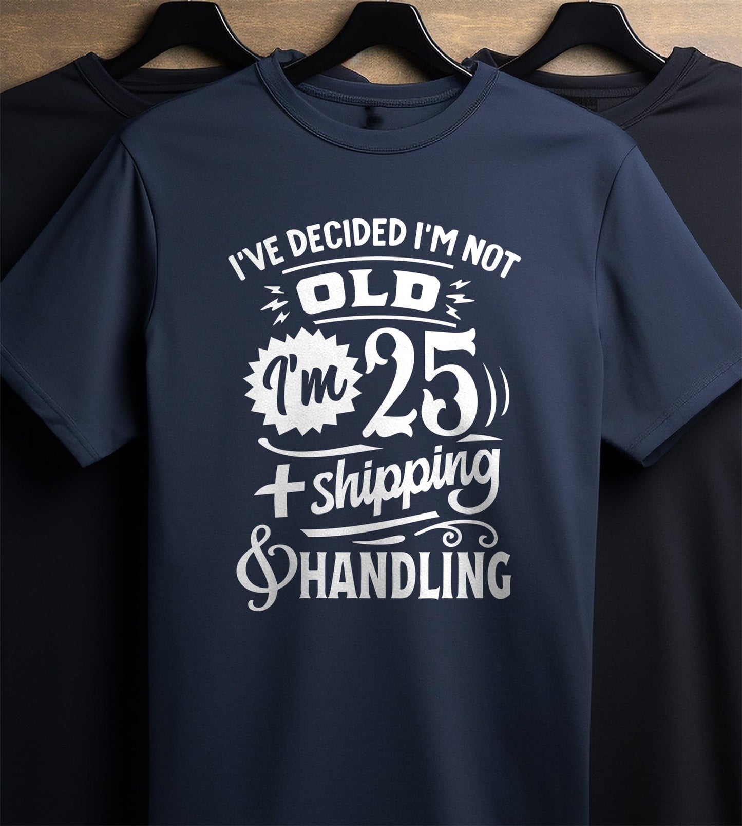 Decided Im Not Old T-Shirt
