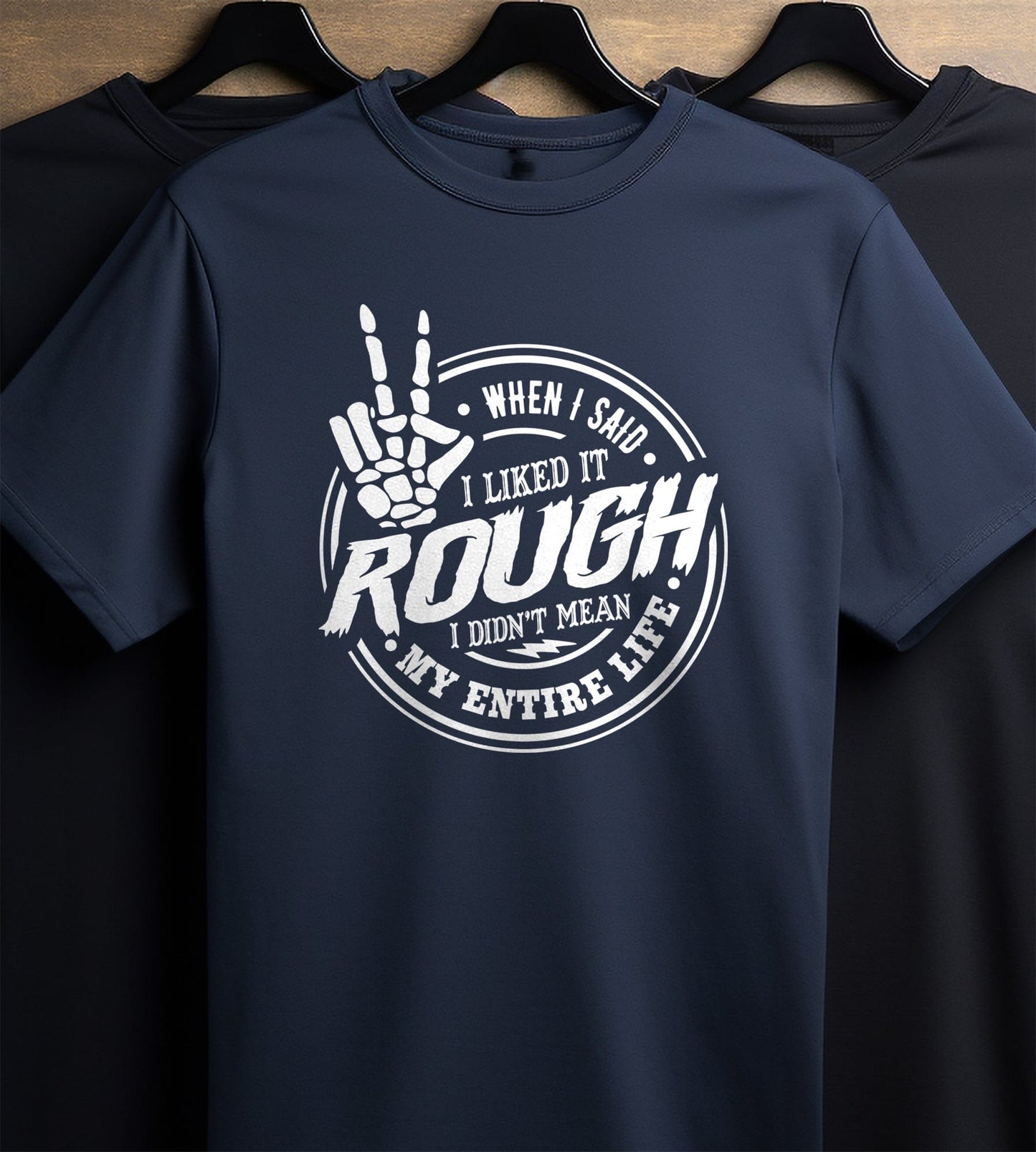 When I Said I Liked It Rough Hand T-shirt