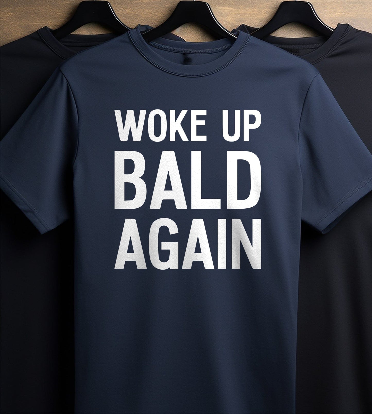 Woke Up Bald Again T-Shirt