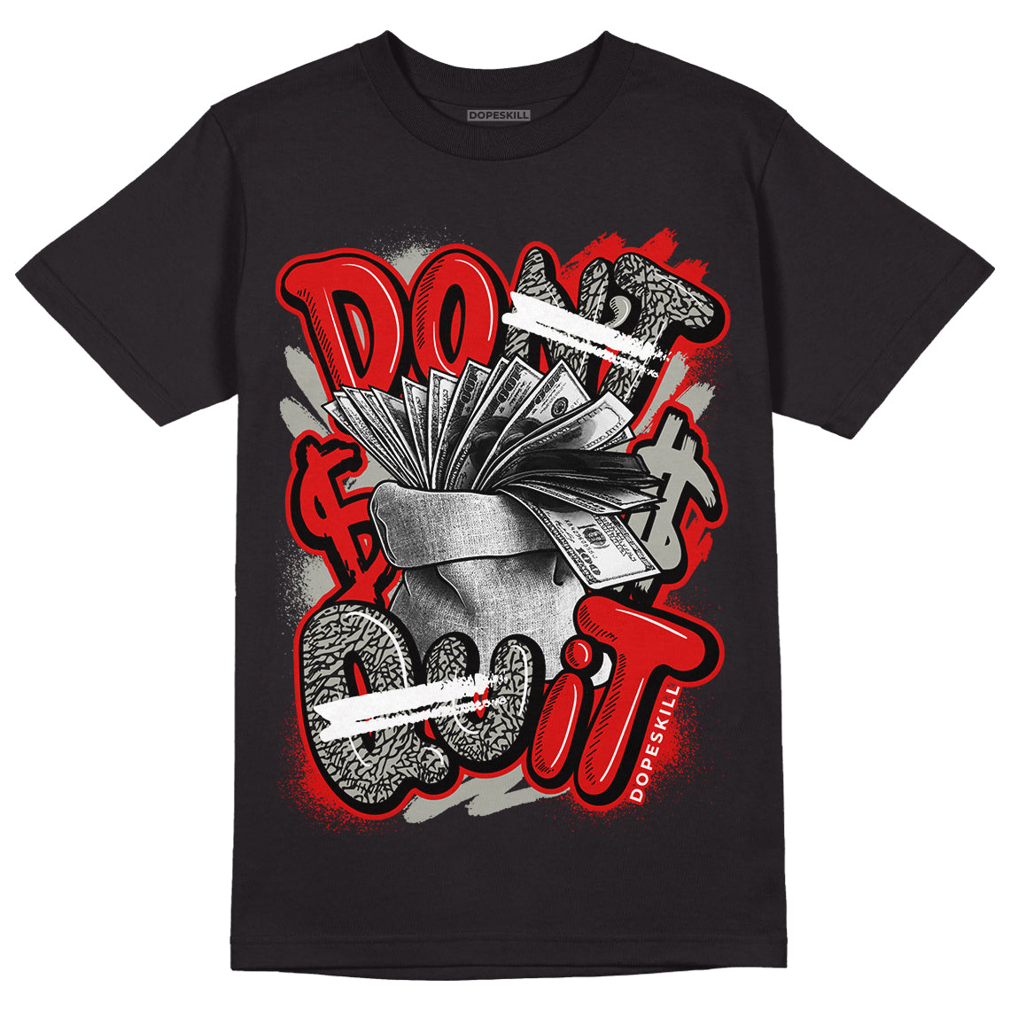 Fire Red 3s DopeSkill T-Shirt Don't Quit Graphic