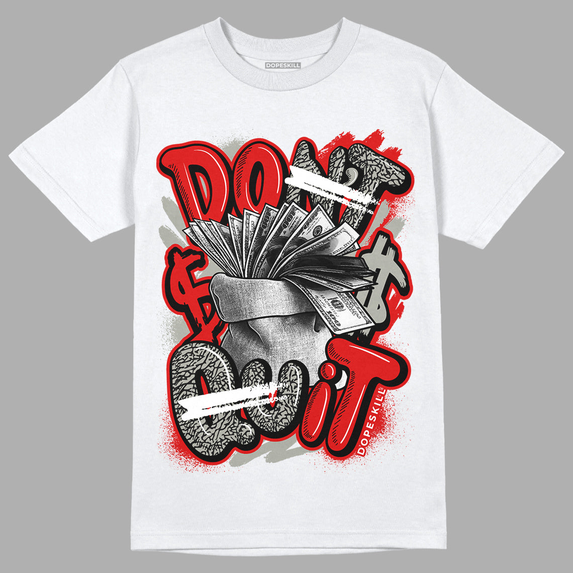 Fire Red 3s DopeSkill T-Shirt Don't Quit Graphic