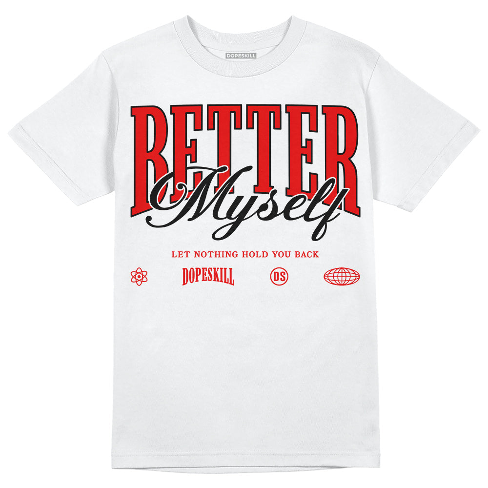 Cherry 12s DopeSkill T-Shirt Better Myself Graphic