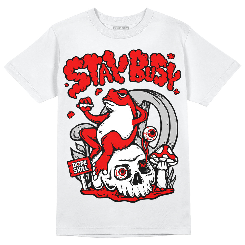 Cherry 12s DopeSkill T-Shirt Stay Busy Graphic