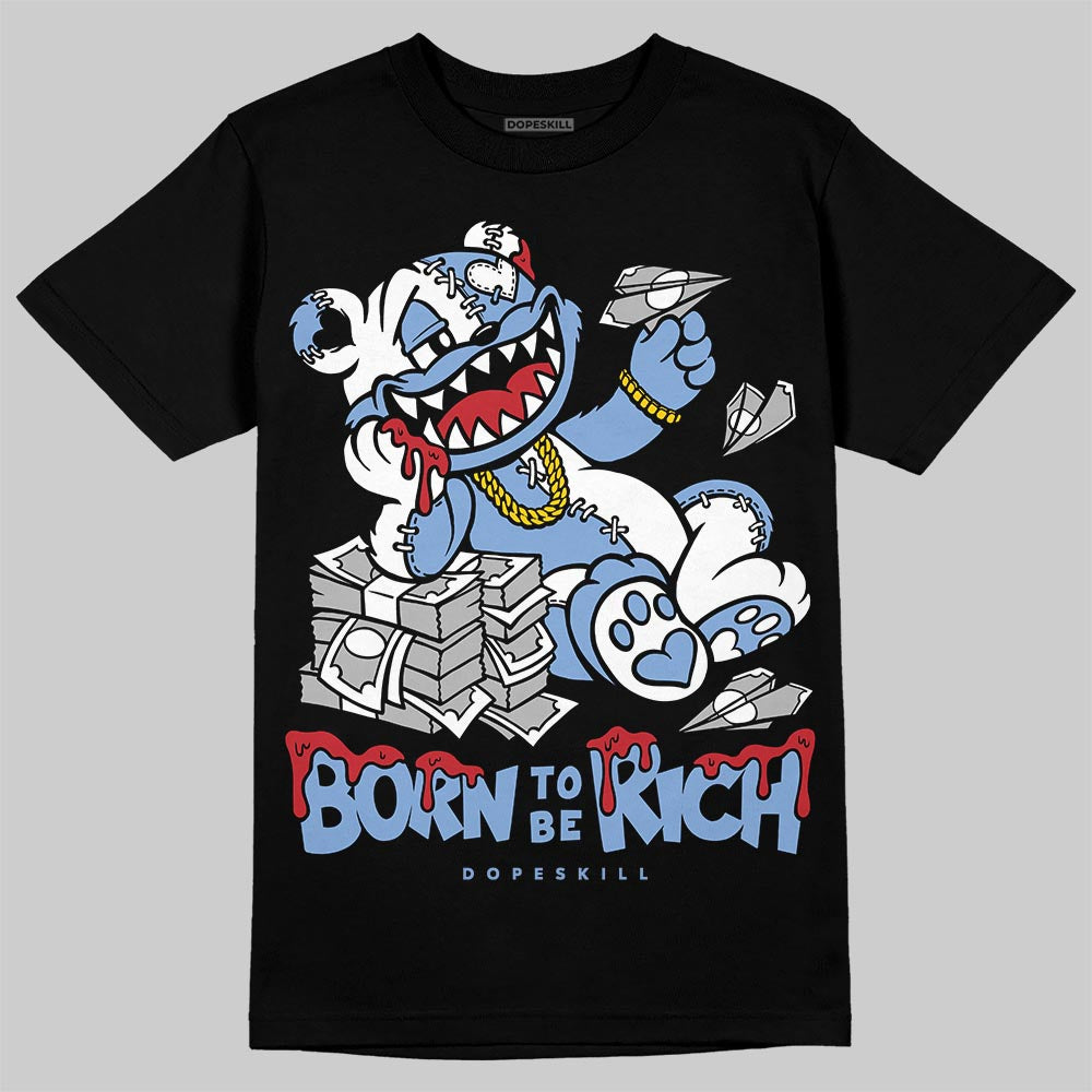 Forget Me Not 4s DopeSkill T-Shirt Born To Be Rich Graphic