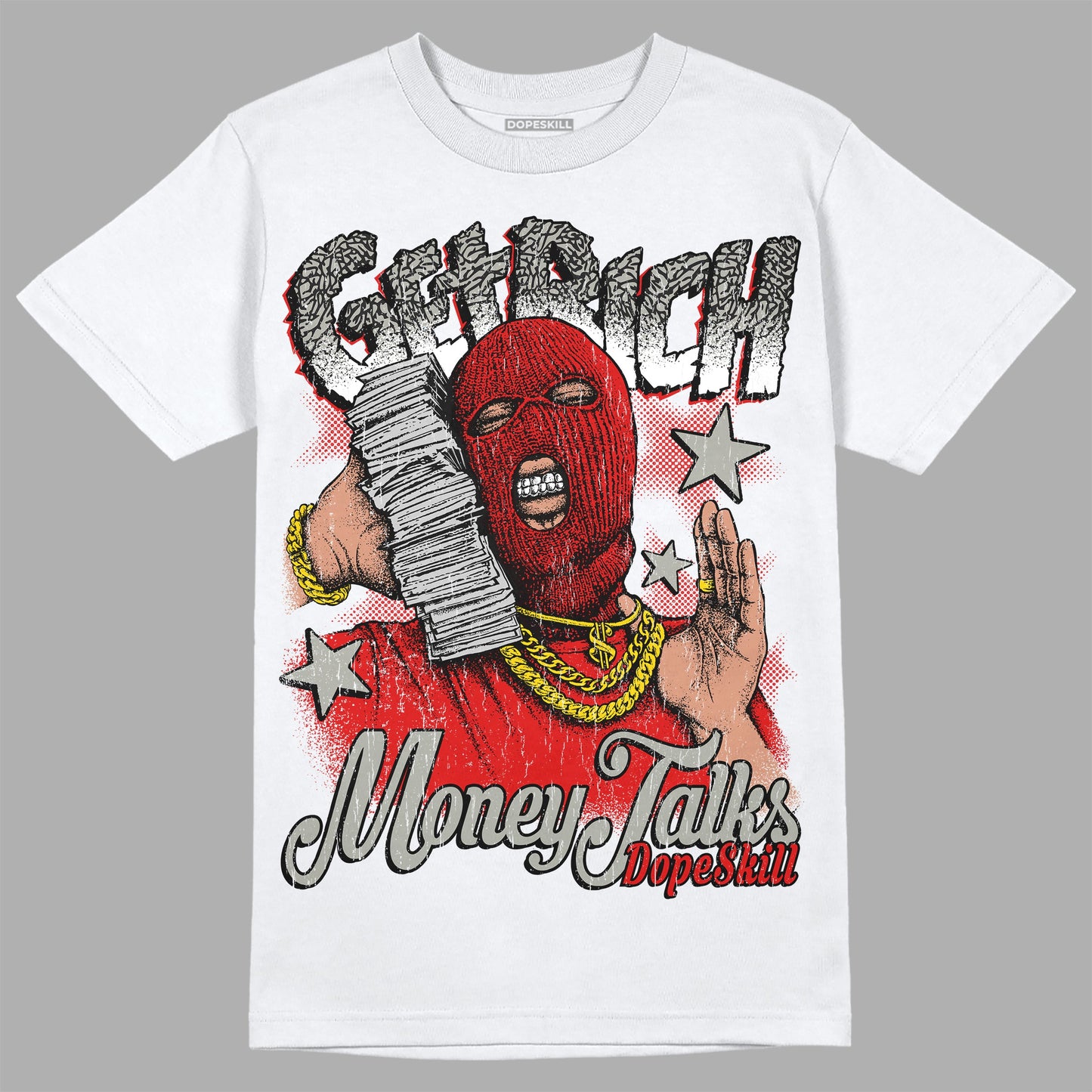 Fire Red 3s DopeSkill T-Shirt Get Rich Graphic