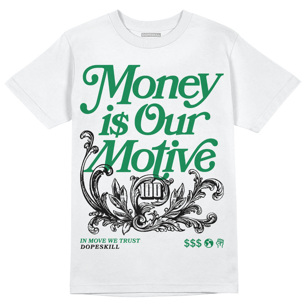 Lucky Green 5s DopeSkill T-Shirt Money Is Our Motive Typo Graphic