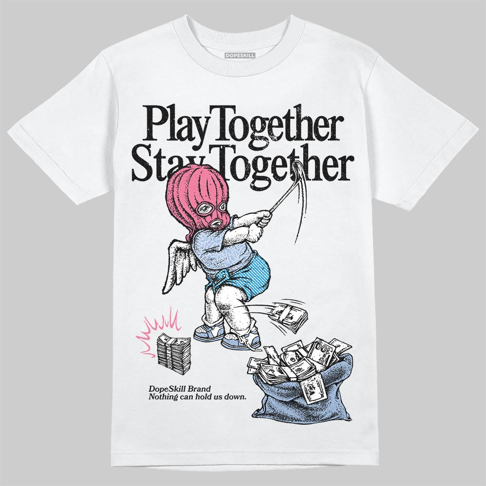 Denim Pink Glow 3s DopeSkill T-Shirt Play together, Stay together Graphic