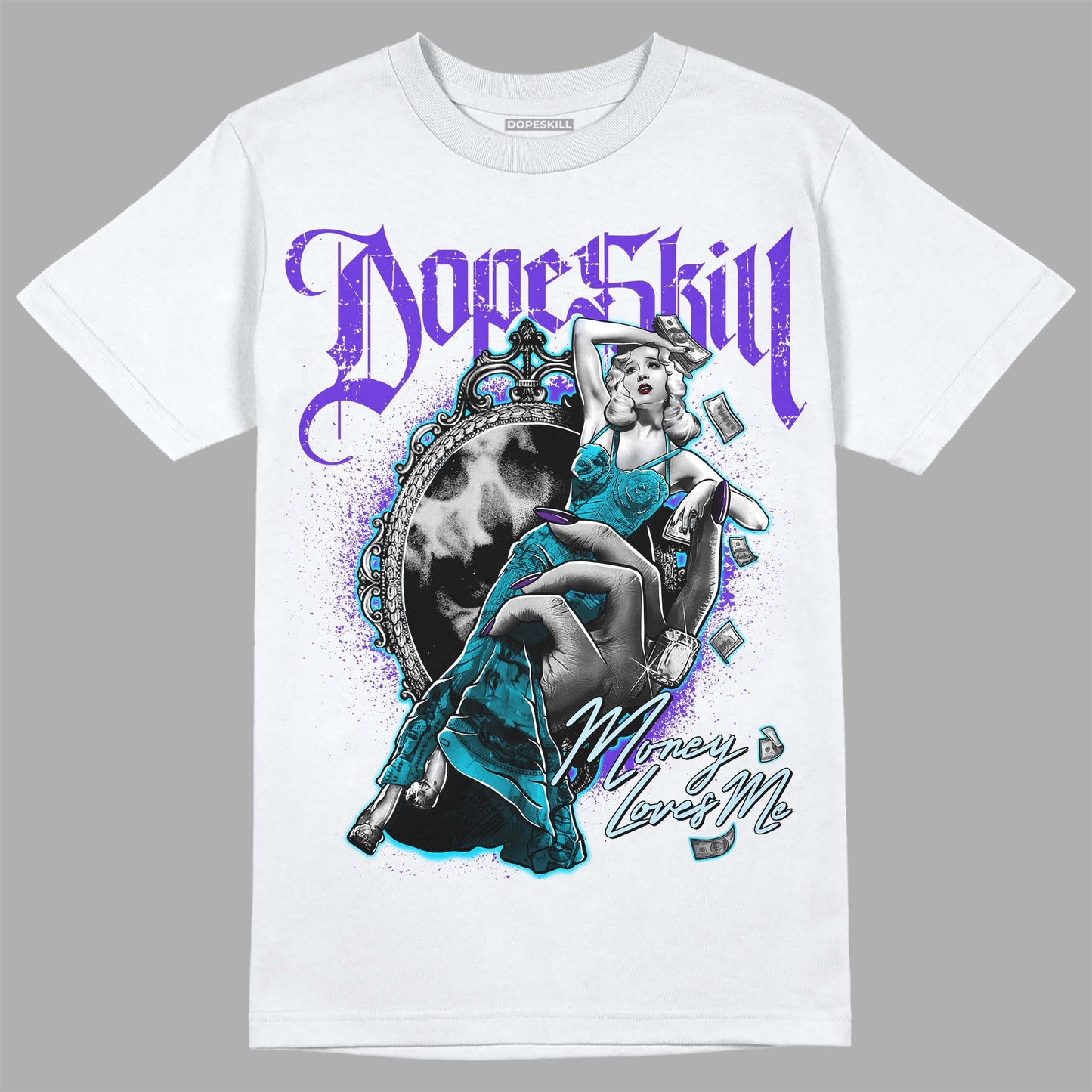 Aqua 6s DopeSkill T-Shirt Money Loves Me Graphic
