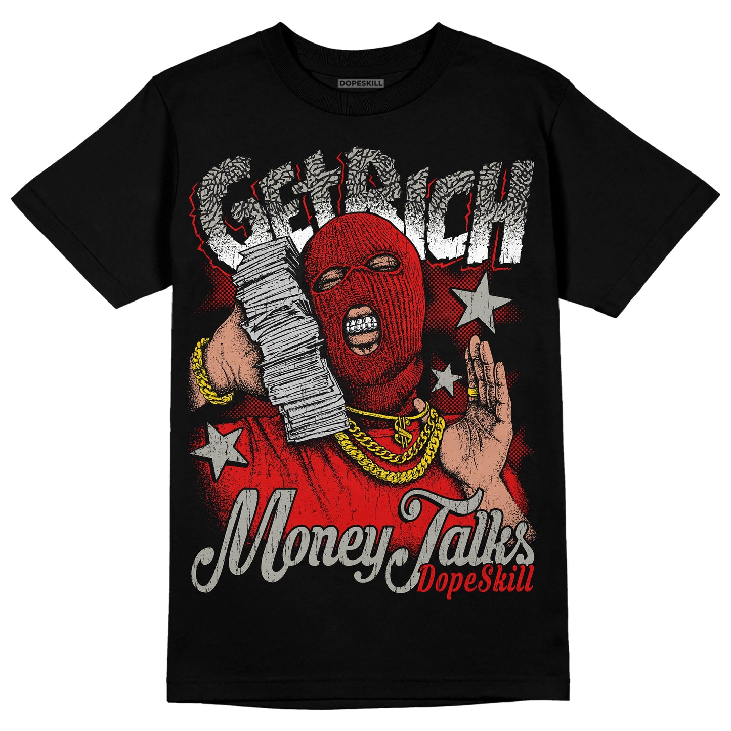 Fire Red 3s DopeSkill T-Shirt Get Rich Graphic