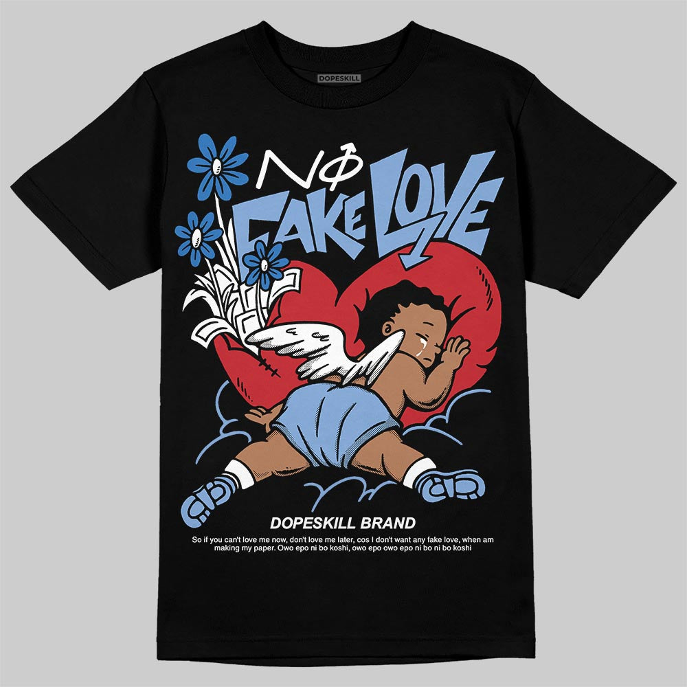 Forget Me Not 4s DopeSkill T-Shirt No Fake Love Graphic