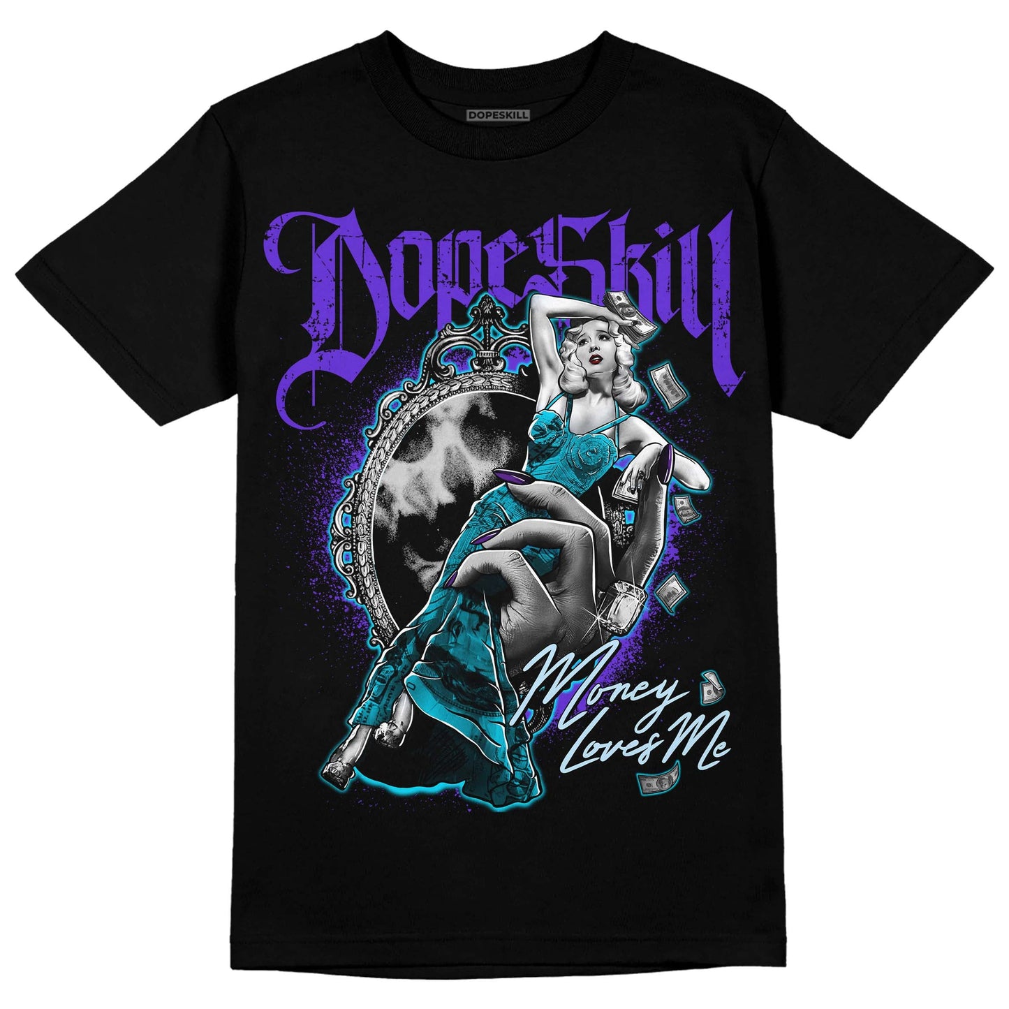 Aqua 6s DopeSkill T-Shirt Money Loves Me Graphic